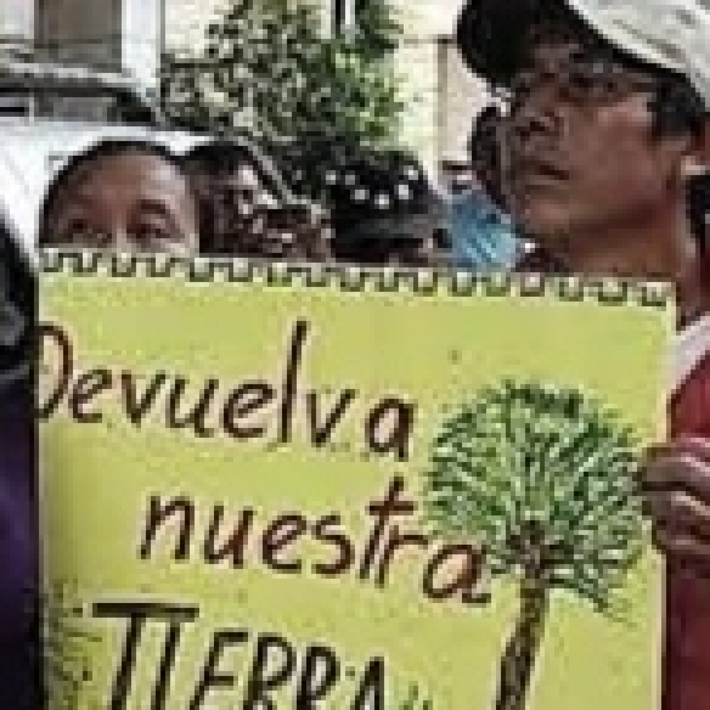 DEVUELVAN NUESTRA TIERRA