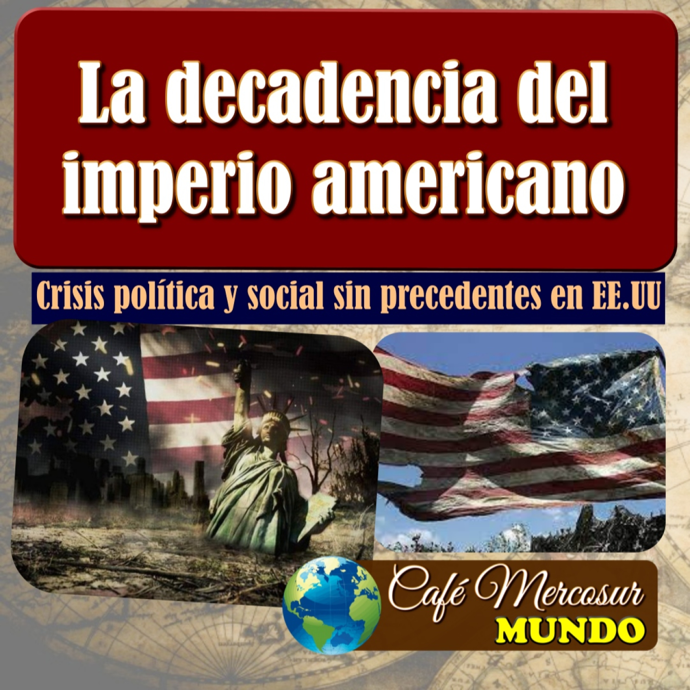 CAFÉ MUNDO: La decadencia del imperio americano episode artwork