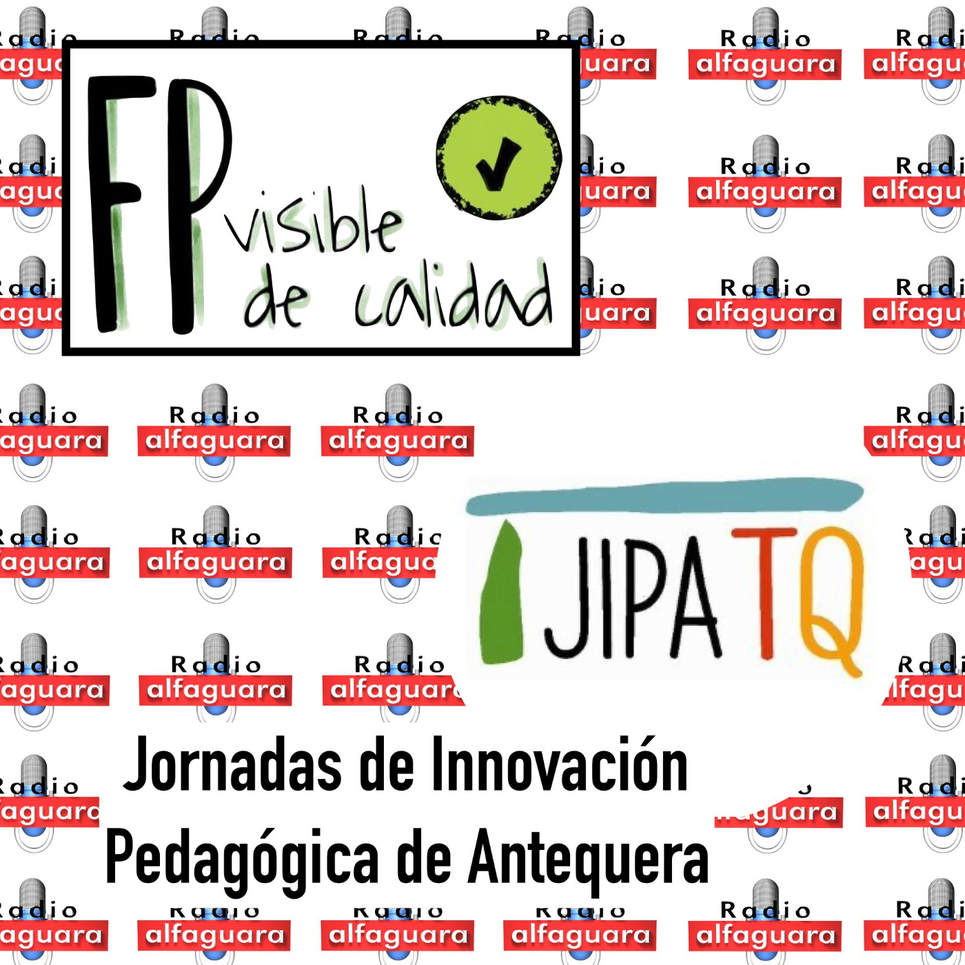 FP Visible, FP de Calidad - 22.02.23 - Jornadas de Innovación Pedagógica de Antequera #JIPAtq2 episode artwork