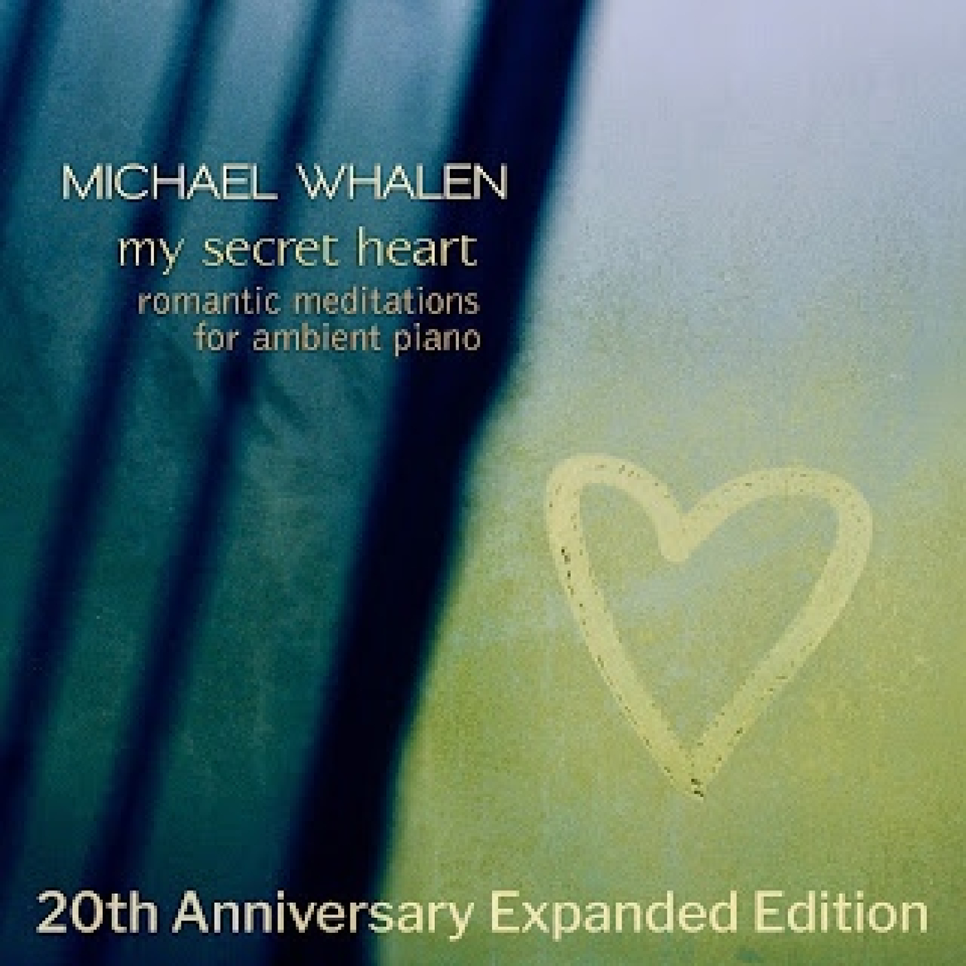 Michael Whalen: My Secret Heart (Mi corazón secreto - 20th Anniversary Expanded Edition)