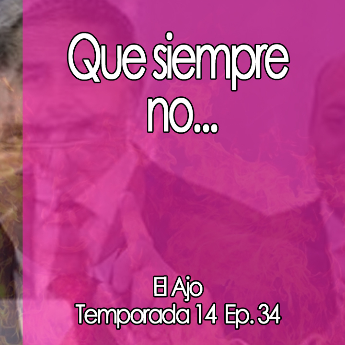 ElAjo   Que siempre no… episode artwork
