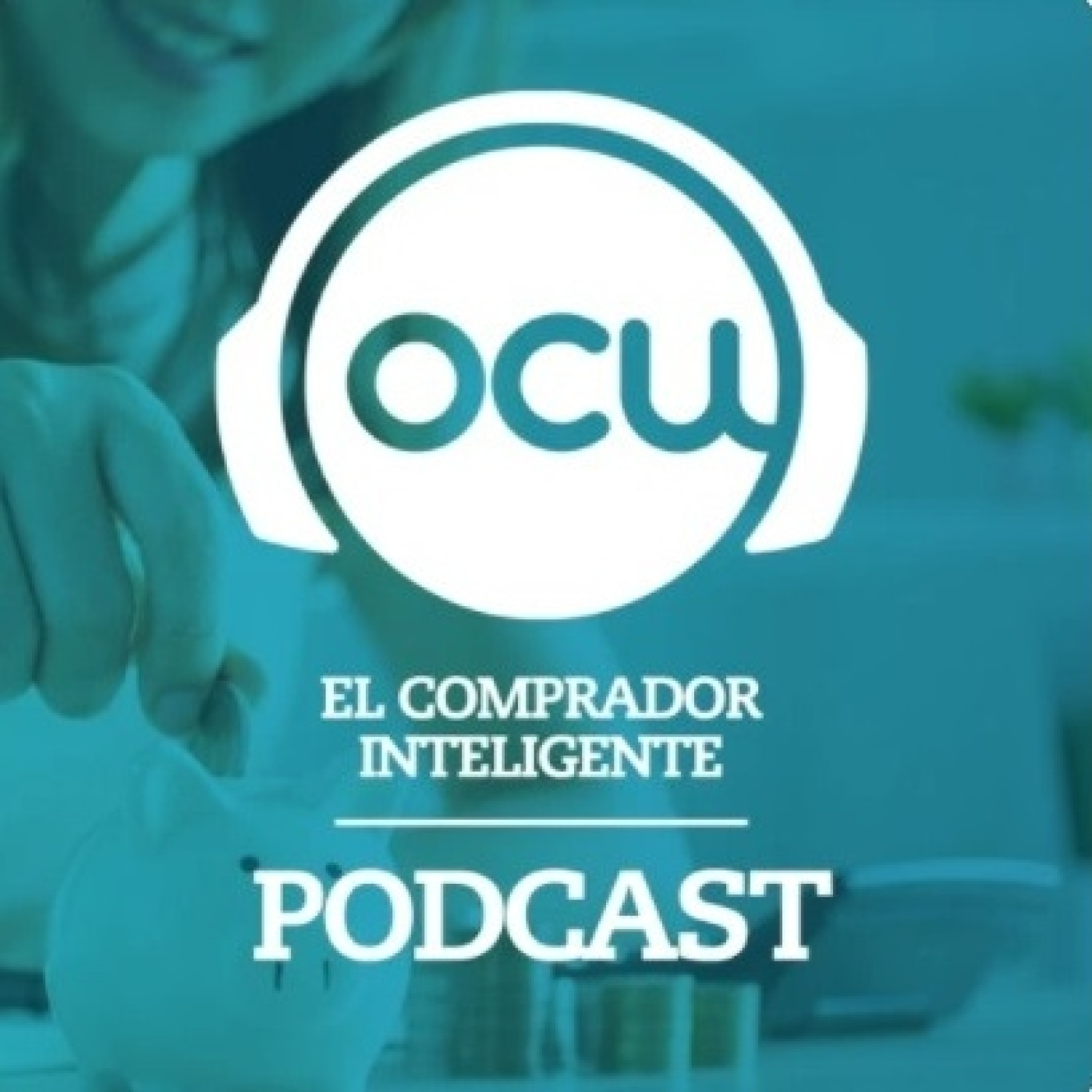 OCU PODCAST. EL COMPRADOR INTELIGENTE.