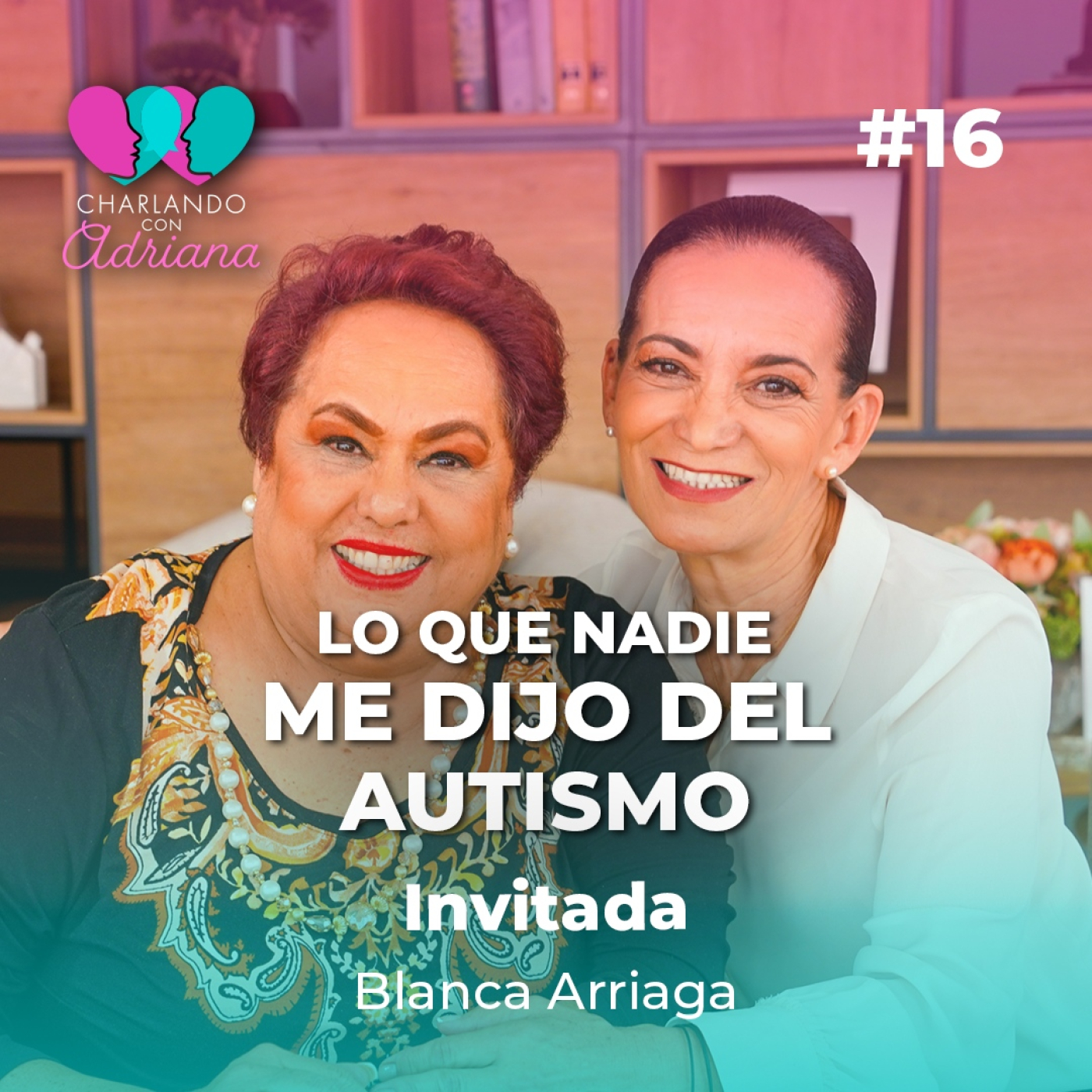 Lo que nadie me dijo del autismo | Blanca Arriaga - Charlando con Adriana Ep16