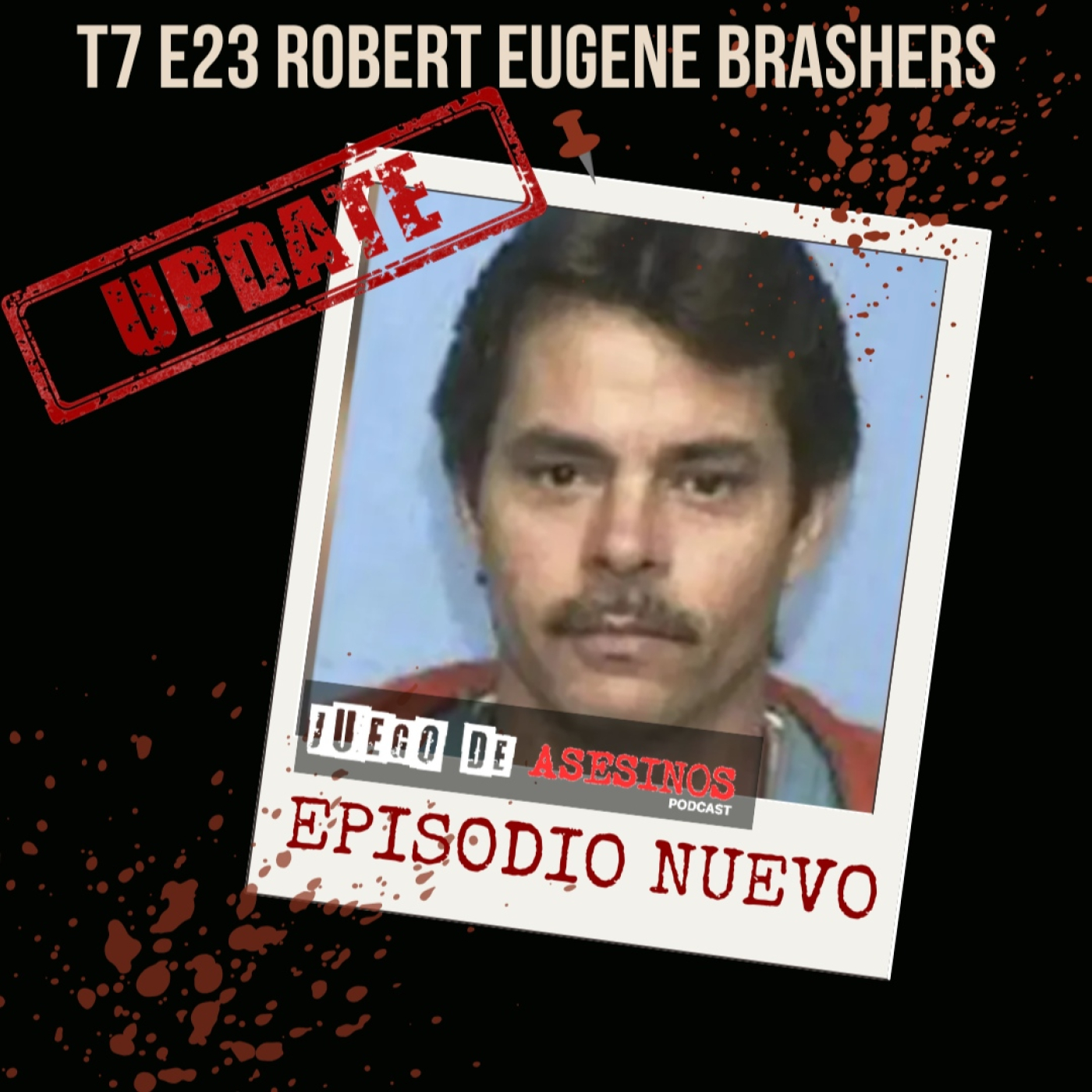 T7 E23 Robert Eugene Brashers