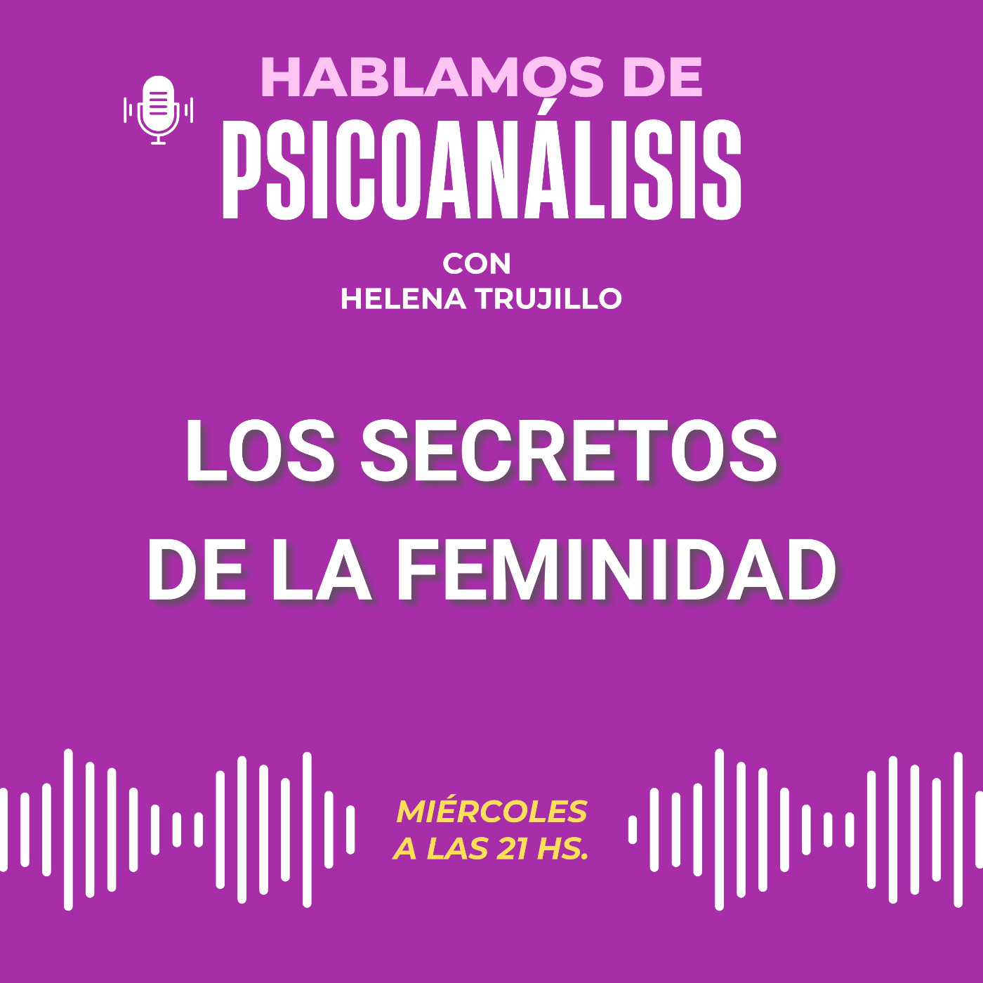 LOS SECRETOS DE LA FEMINIDAD. HABLAMOS DE PSICOANÁLISIS episode artwork