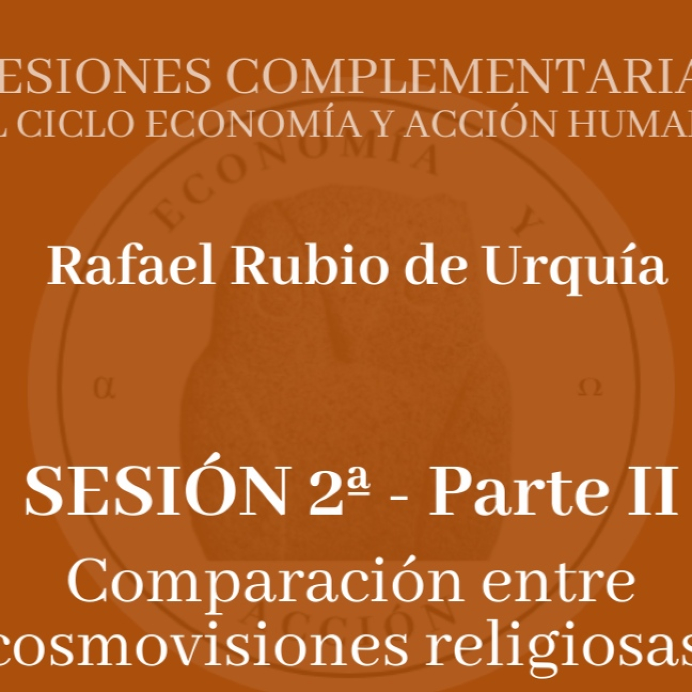 Sesión Complementaria 2. II. Comparación entre cosmovisiones religiosas. episode artwork