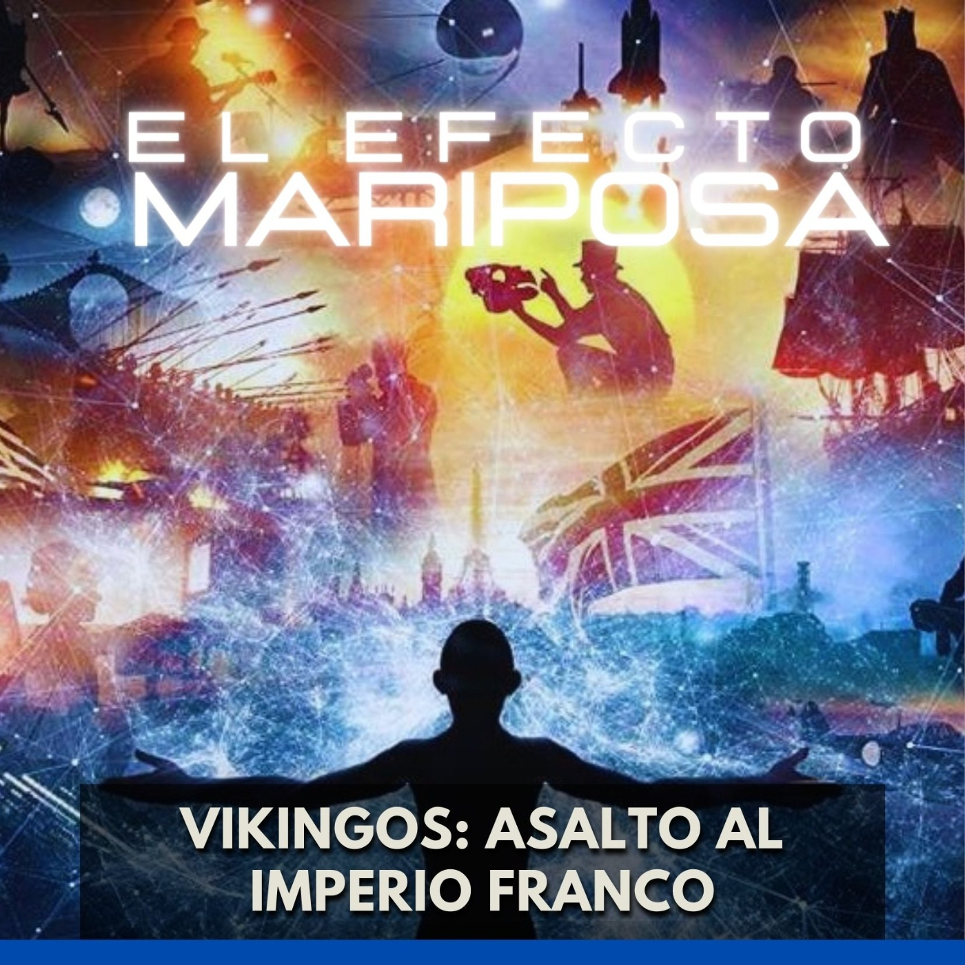 El Efecto Mariposa - Asalto al Imperio Franco episode artwork