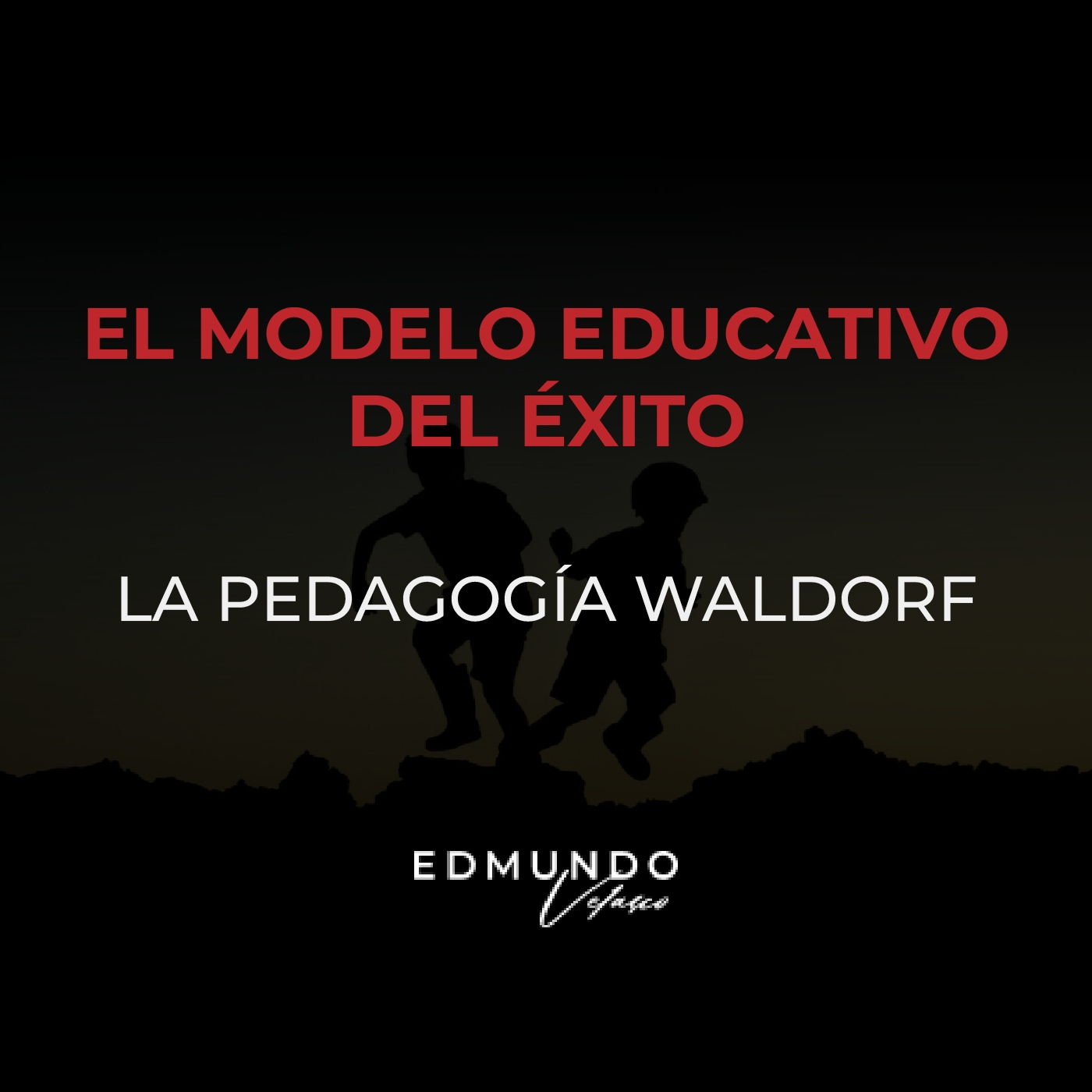 EL MODELO EDUCATIVO DEL ÉXITO: LA PEDAGOGÍA WALDORF episode artwork