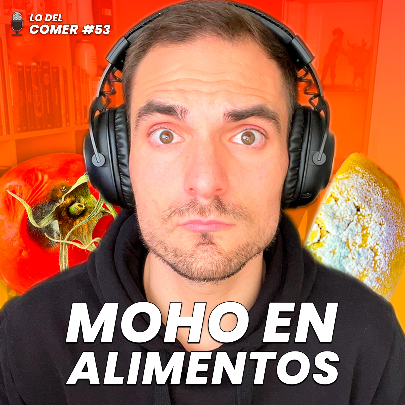 53. Alimentos con moho: los peligros para tu salud al comerlos