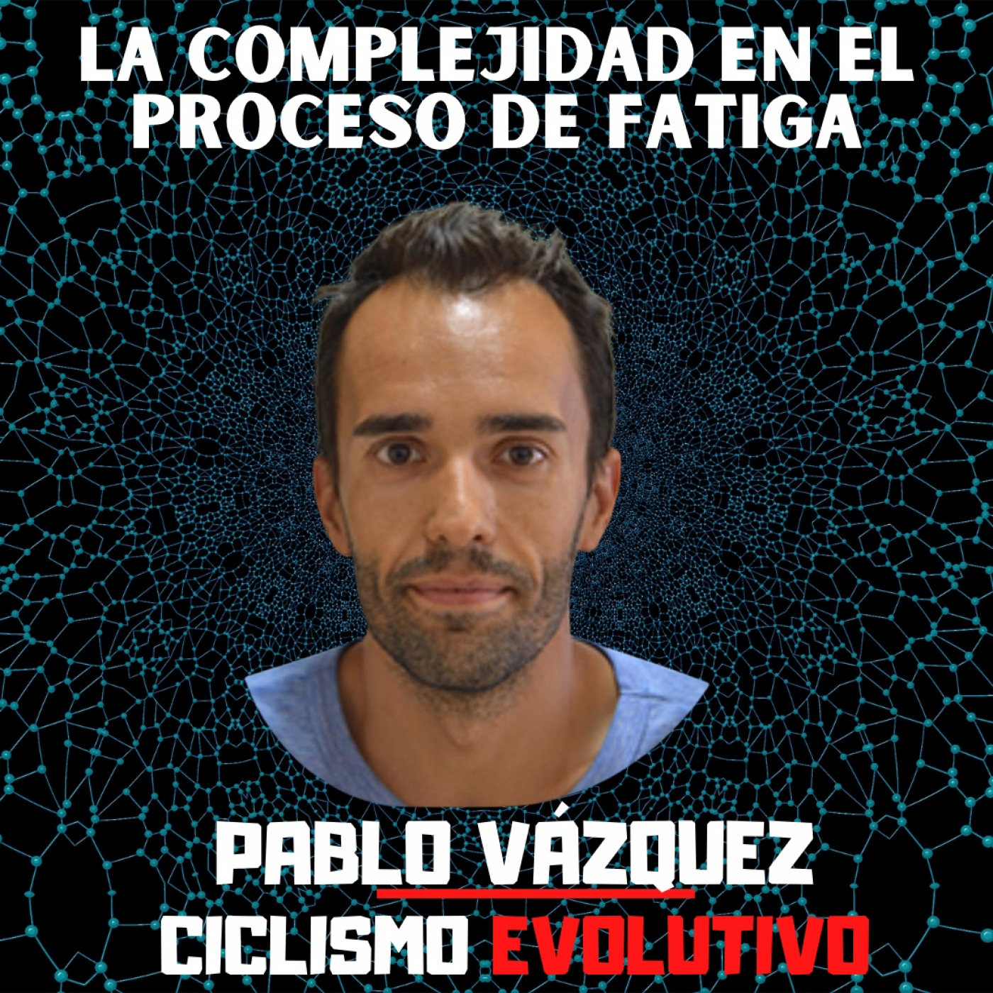 160. Complejidad y fatiga, con Pablo Vázquez (1ª parte)