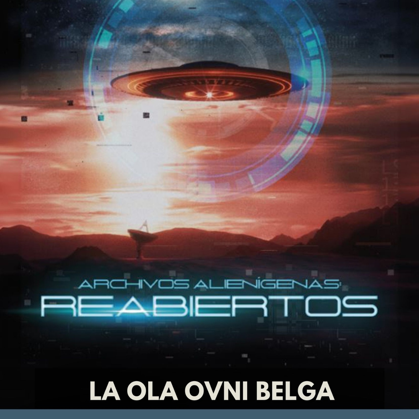 Archivos Alienígenas Reabiertos - La Ola OVNI Belga episode artwork