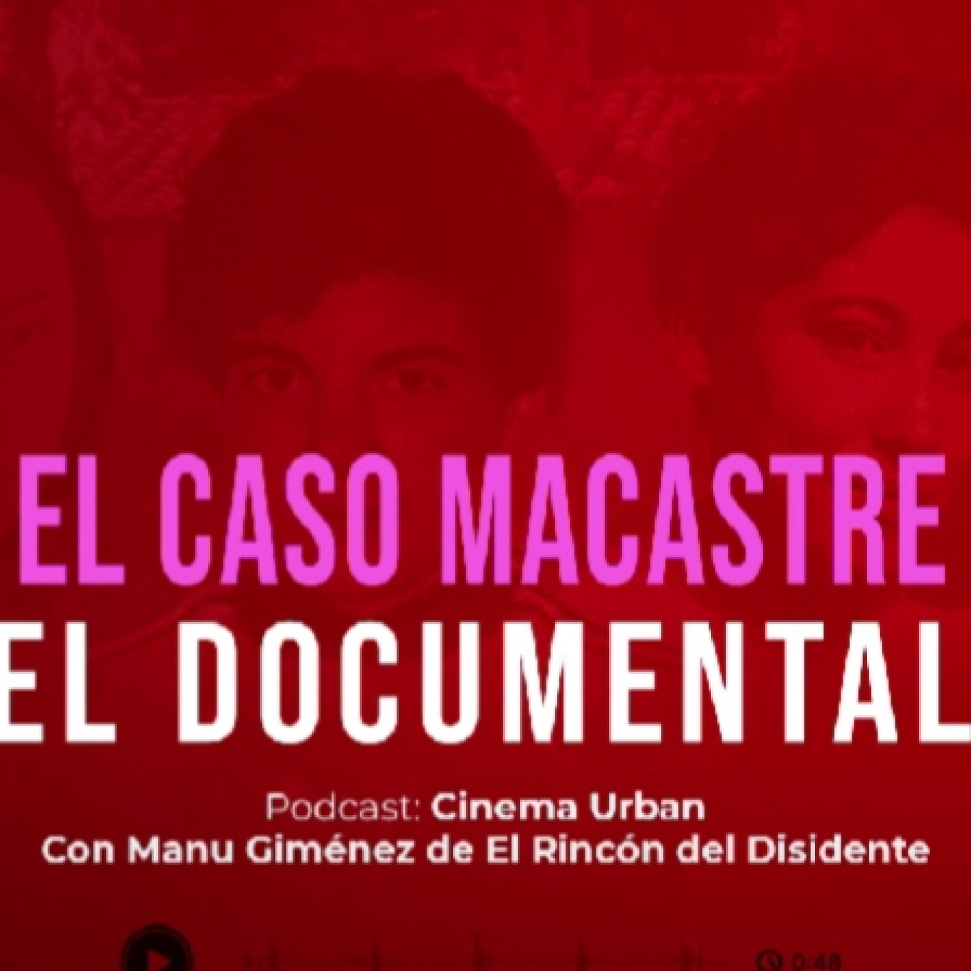 El Caso Macastre - El documental | Entrevista a Manu Giménez episode artwork
