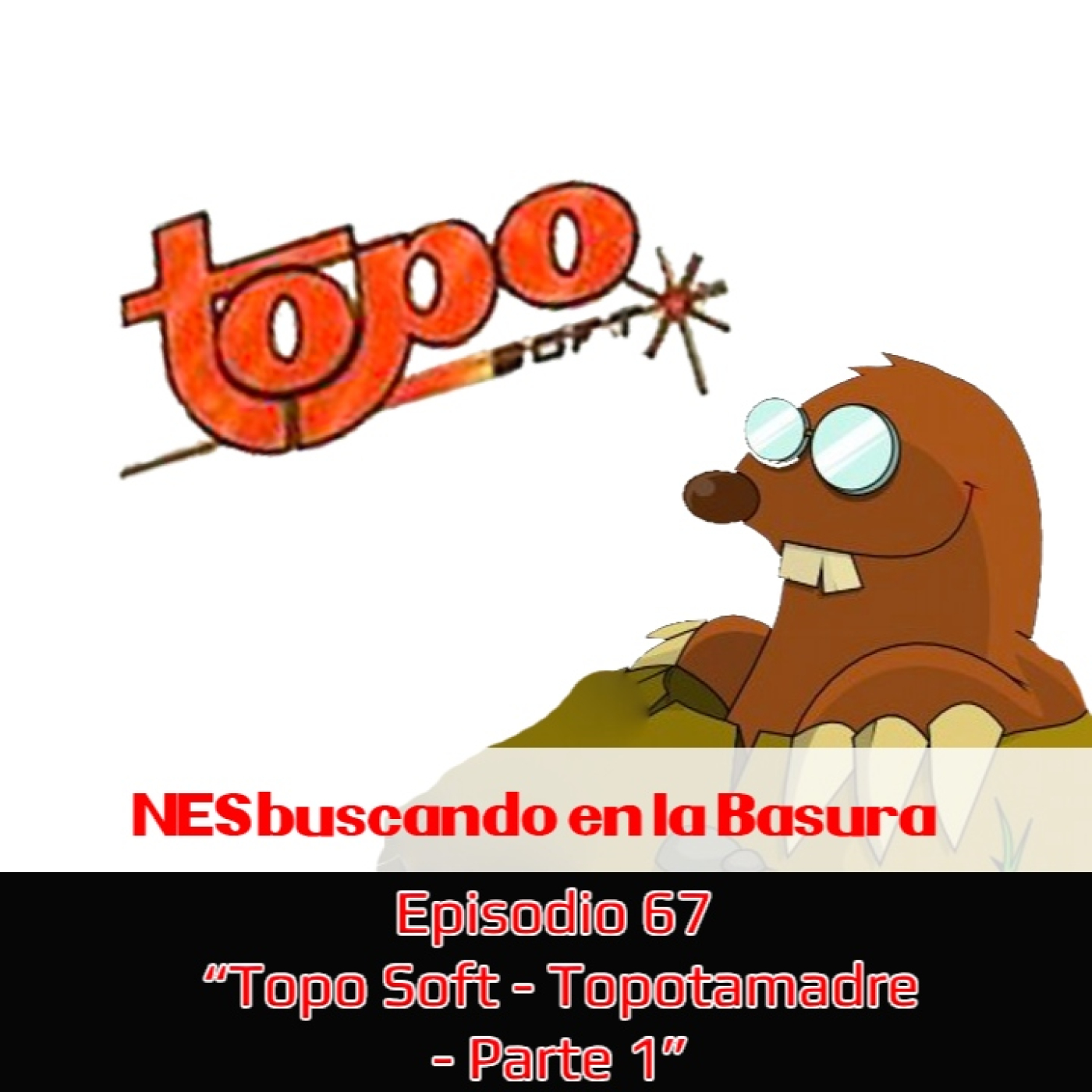 Episodio 67 - Topo Soft - Topotamadre - Parte 1