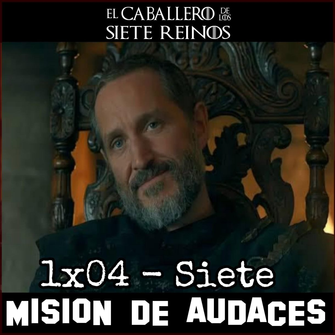 128. MDA - El Caballero de los siete reinos -1x04 - Siete