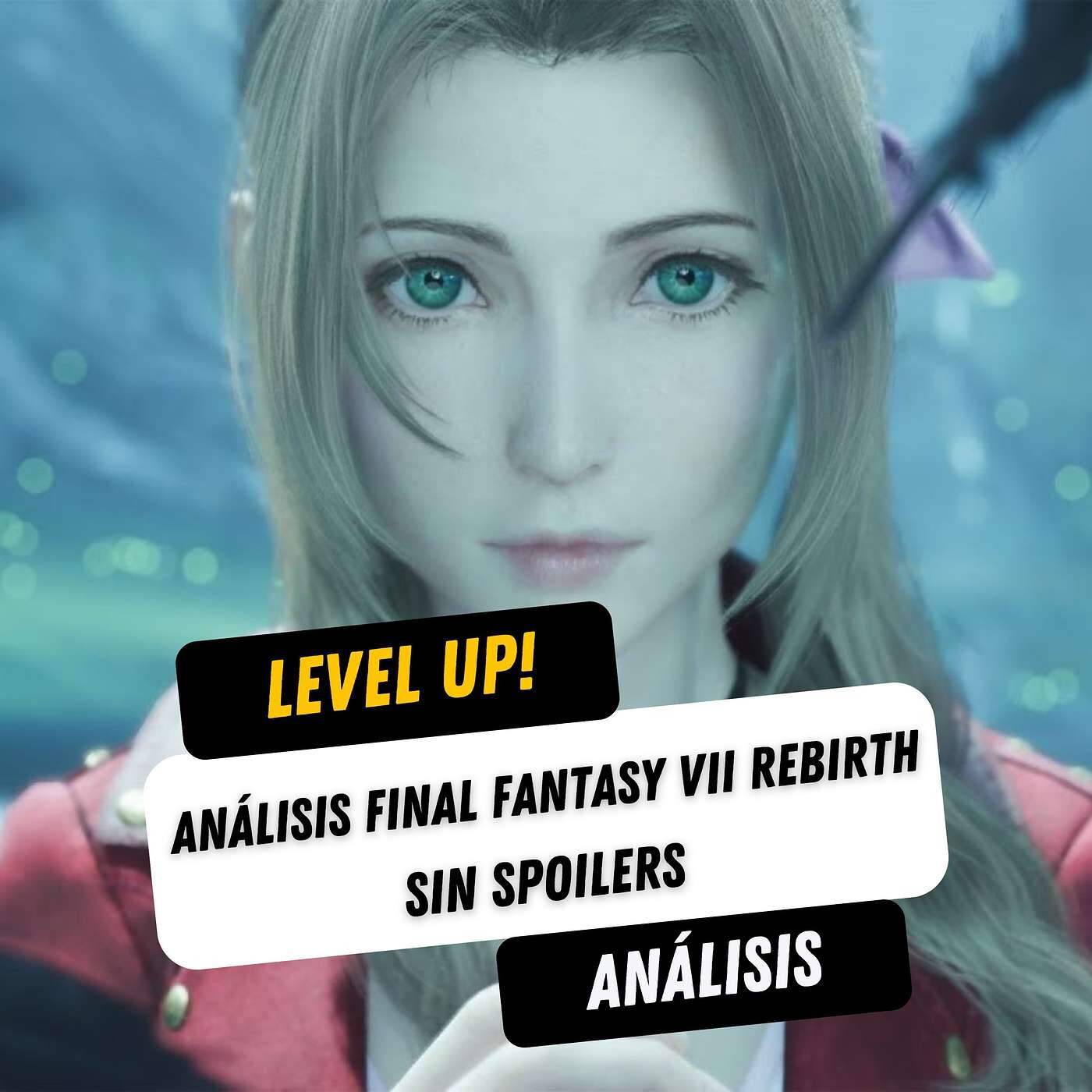 ¿Está a la altura? Análisis completo de FINAL FANTASY VII REBIRTH sin spoilers episode artwork