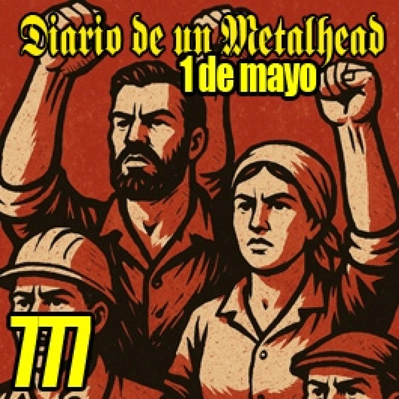 Diario de un Metalhead 777. 1 de mayo, lucha obrera. episode artwork