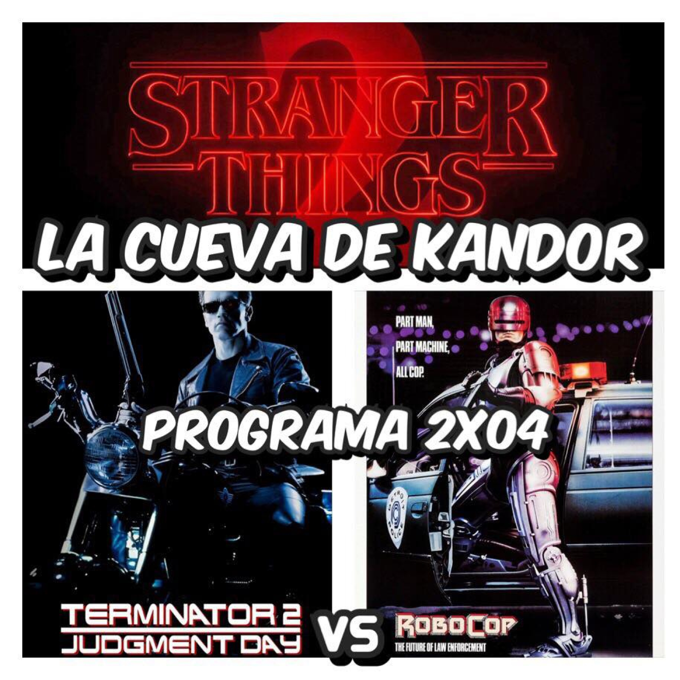 LCDK 2x04 Stranger Things 2 y Cara a Cara con Terminator 2 Vs Robocop episode artwork
