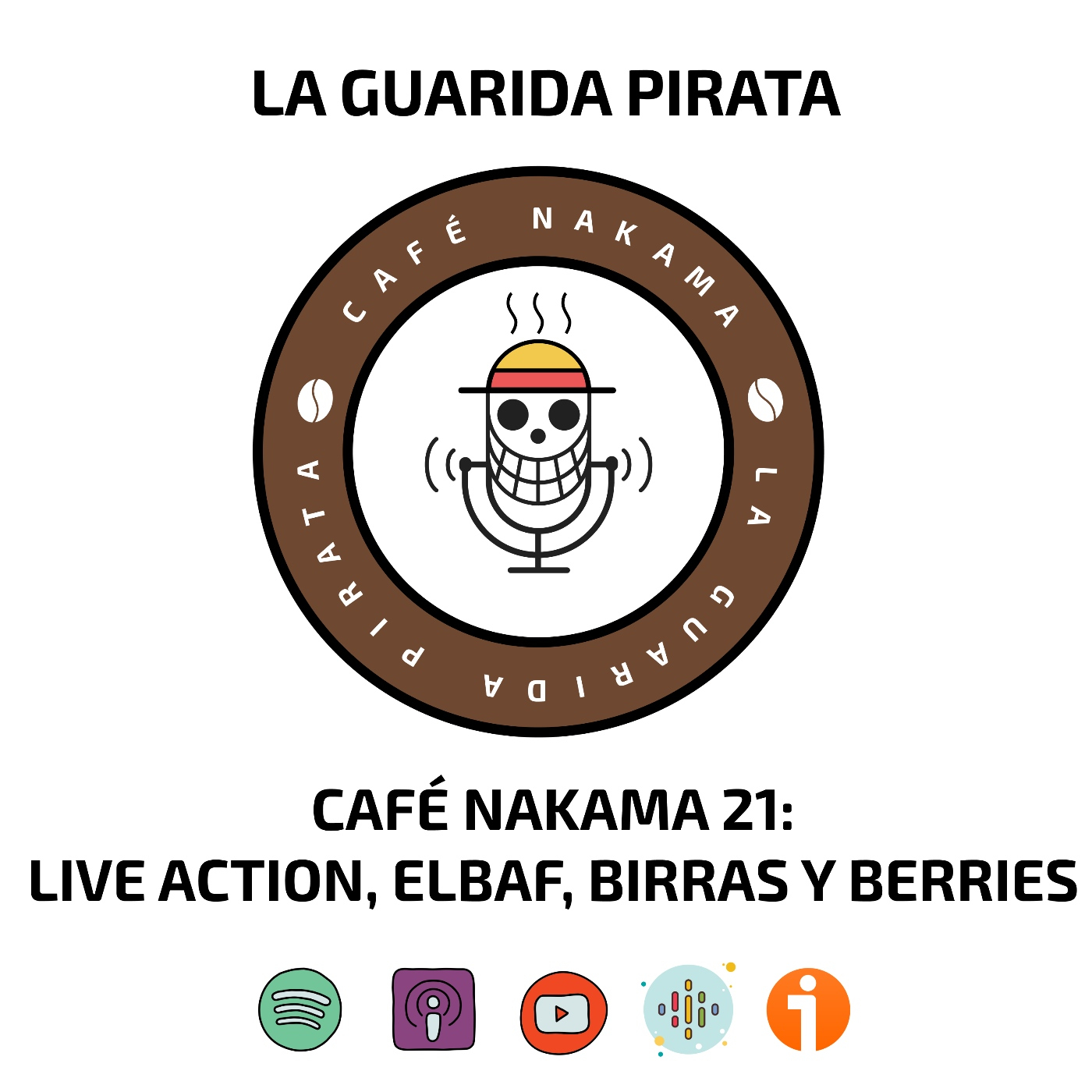 Ep.91 | Café Nakama 21: Live Action, Elbaf, Birras y berries (fusión La Guarida Pirata - El baratie)