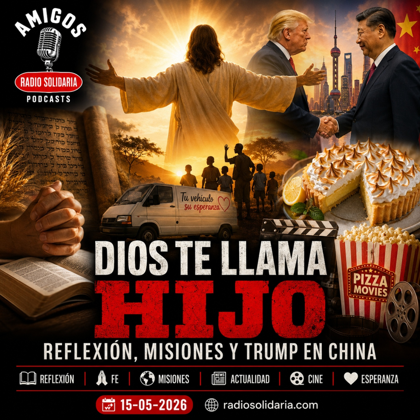 Dios te llama hijo: reflexión, misiones y Trump en China - Amigos (15-05-2026)