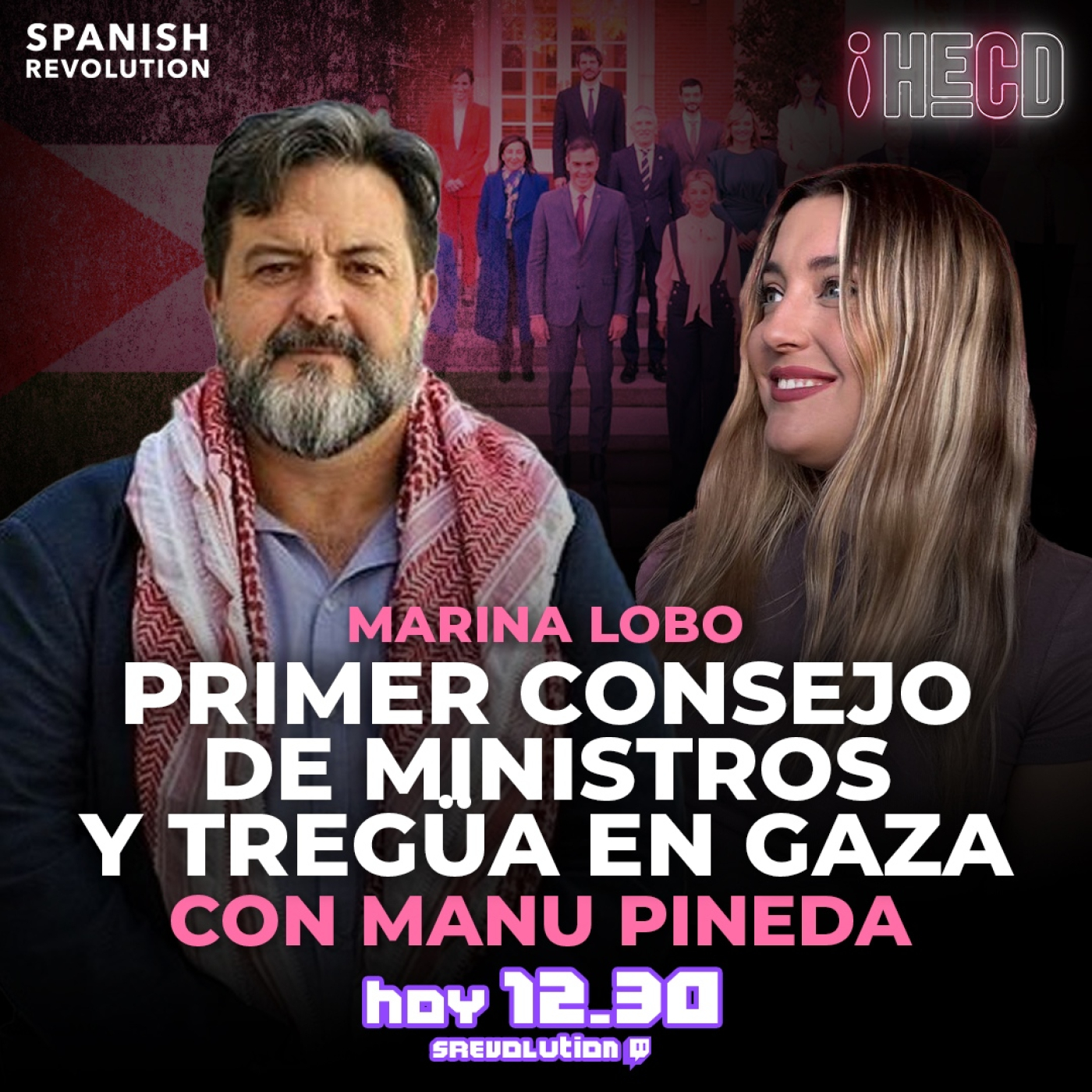 HECD! 341- Primer consejo de ministros+Despedida Irene Montero+Tregua en Gaza con Manu Pineda+Shakira+Belén Esteban
