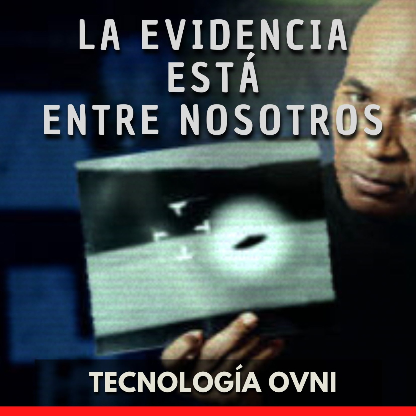 La Evidencia Está Entre Nosotros - Tecnología OVNI episode artwork
