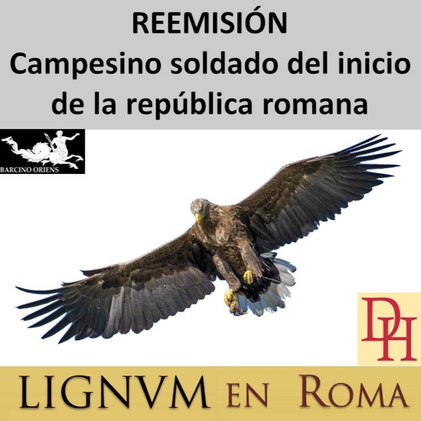 (LeR) REEMISIÓN Campesino soldado del inicio de la república romana. episode artwork