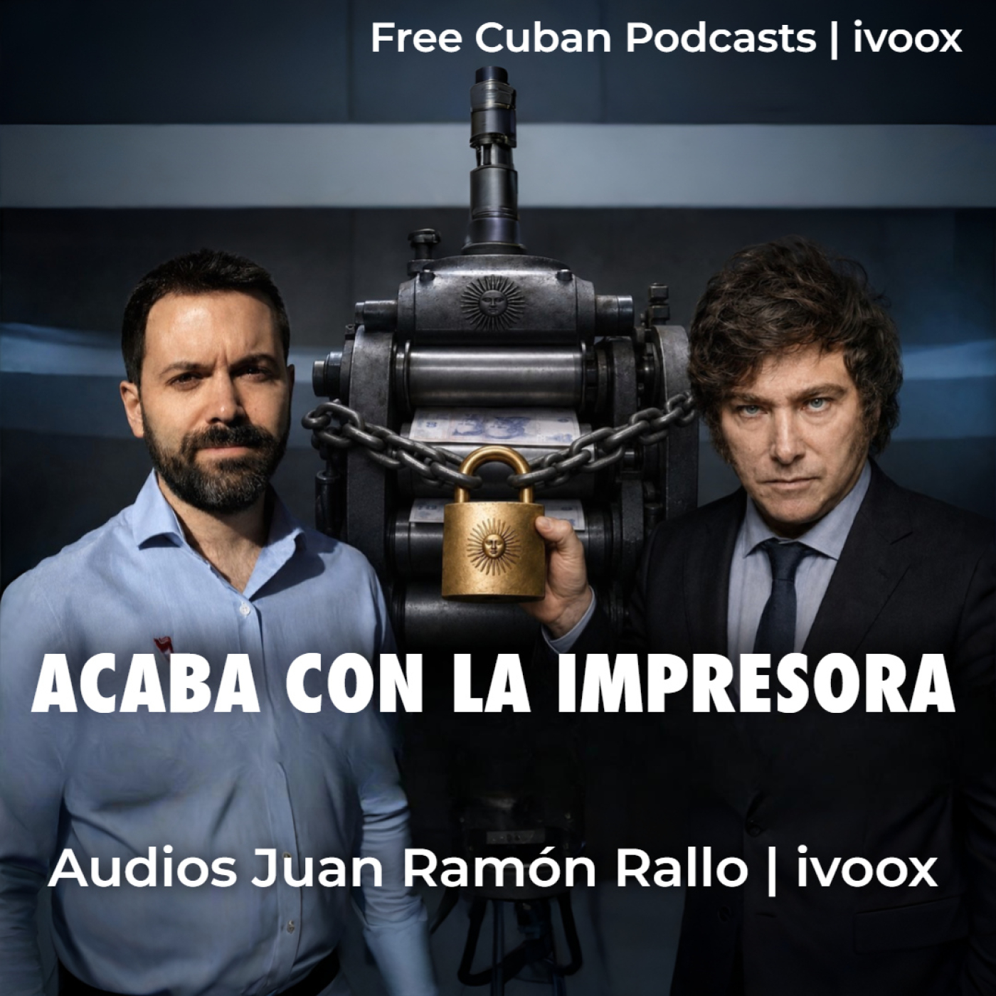 ¿La reforma más importante de Milei? Cerrojazo a la impresora episode artwork