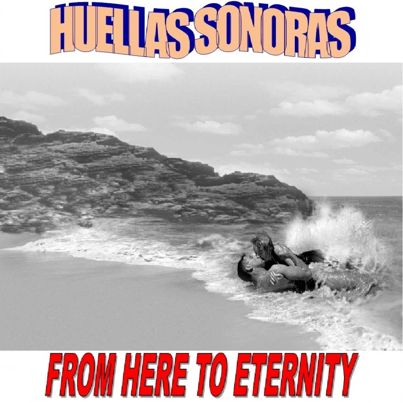Huellas Sonoras - From Here To Eternity episode artwork