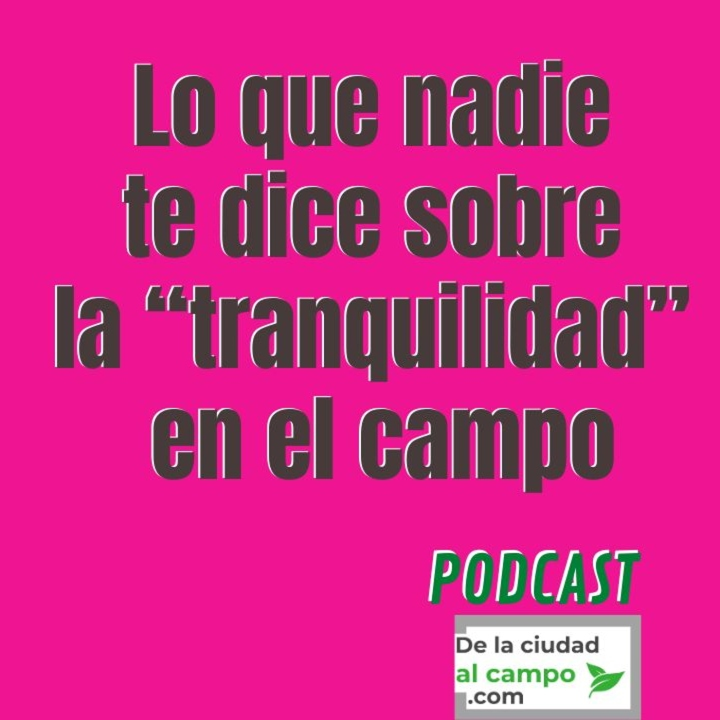 De la ciudad al campo · Vida rural sin filtros