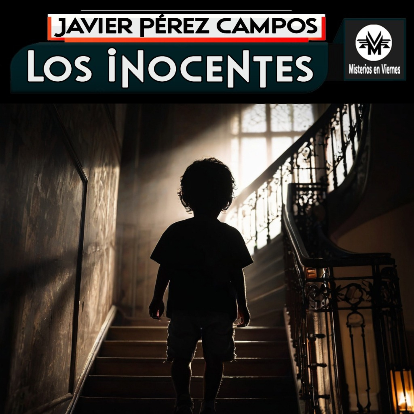 Misterios en Viernes 472 Los inocentes con Javier Pérez Campos