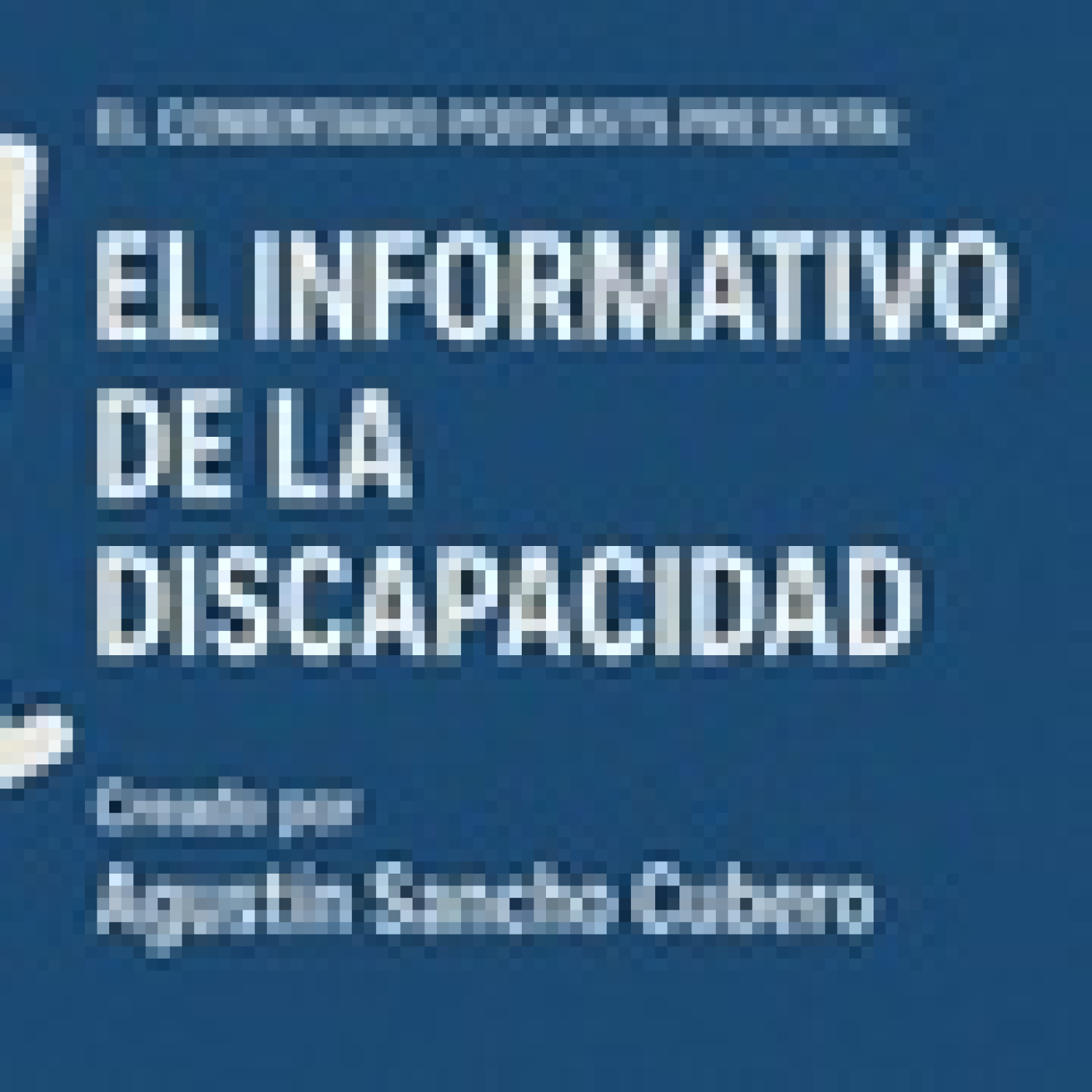 EL COMENTARIO, EL INFORMATIVO DE LA DISCAPACIDAD. (Programa 8) 11/10/2025. episode artwork