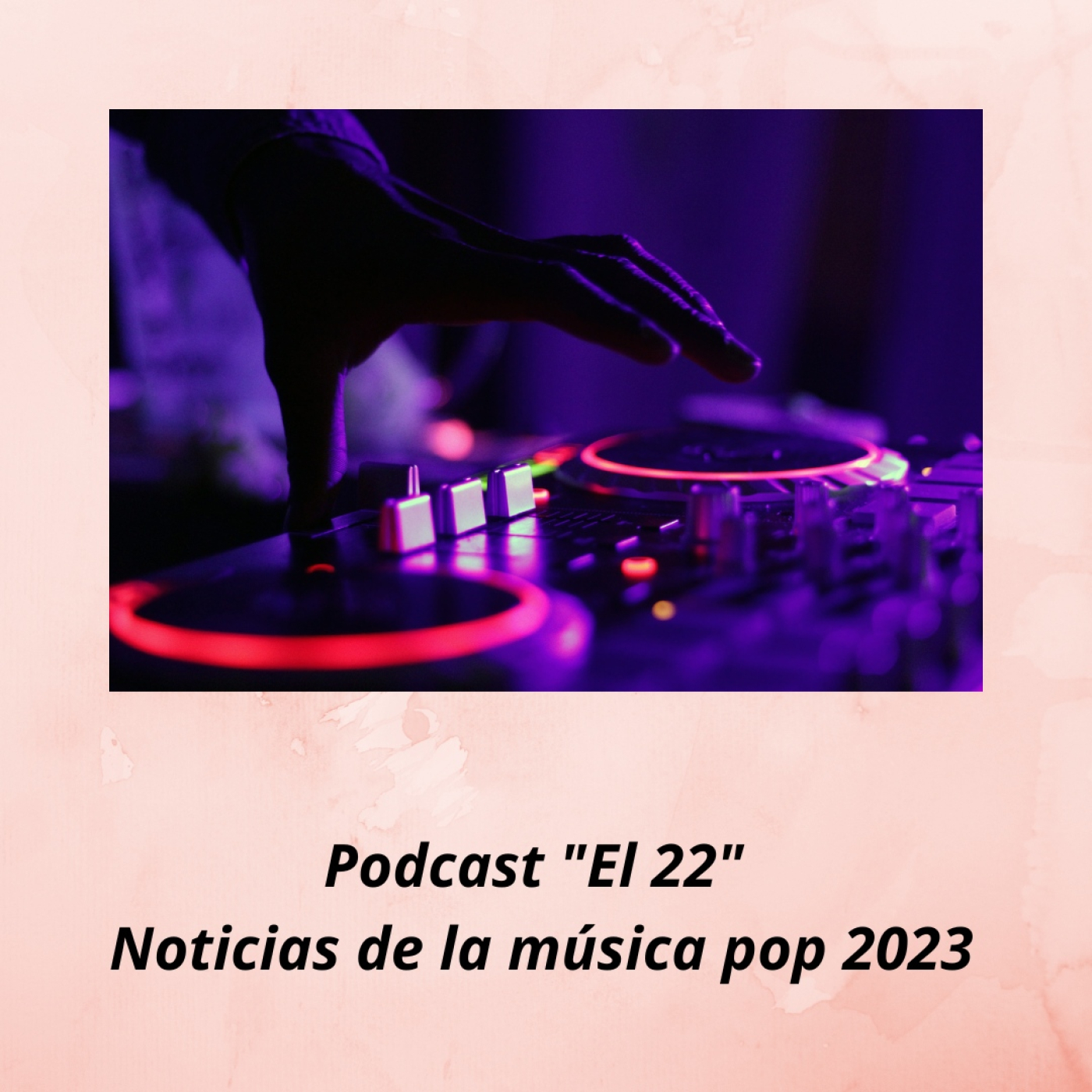 Podcast El 22 - Noticias de la música pop 2023 episode artwork