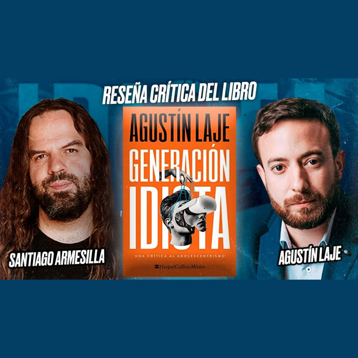 Generación Idiota, de Agustín Laje - Reseña crítica de Santiago ARMESILLA
