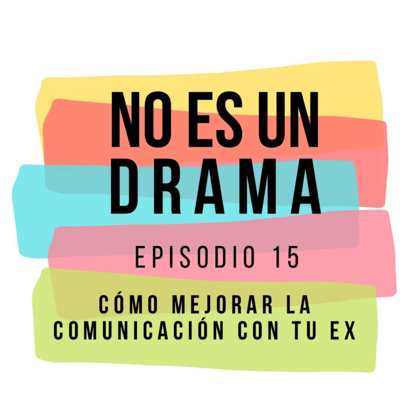 Episodio 15- Cómo mejorar la comunicación con nuestra expareja episode artwork