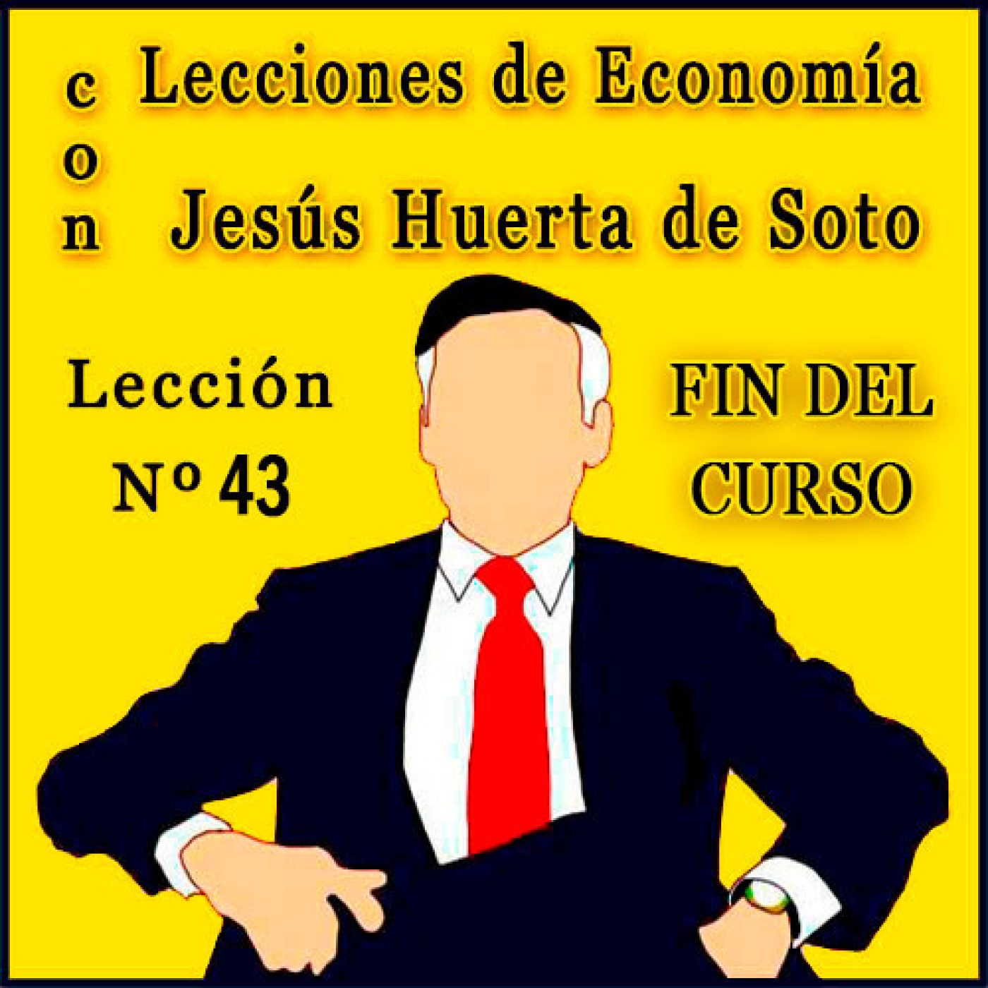 Lecciones de Economía con Huerta de Soto | Lección Nº 43 - ¡FIN DEL CURSO!