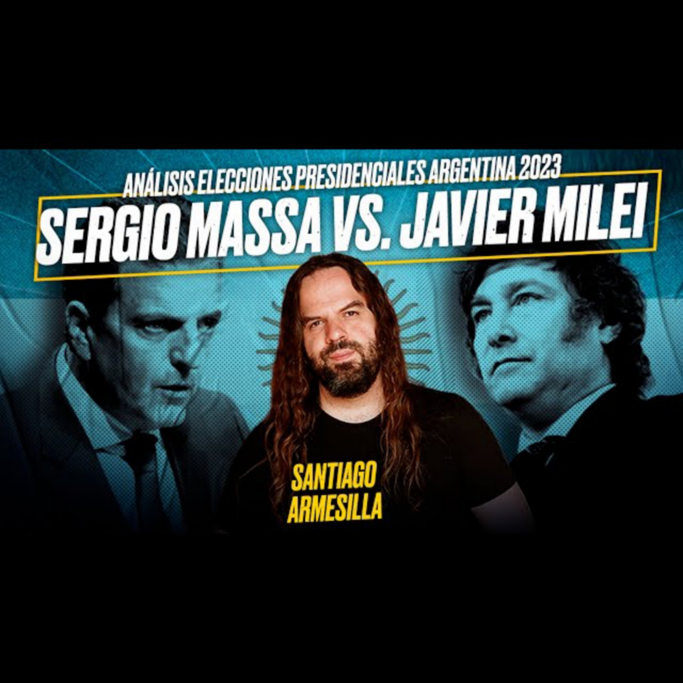 Sergio MASSA vs. Javier MILEI - Análisis Elecciones Presidenciales 2023, por Santiago ARMESILLA