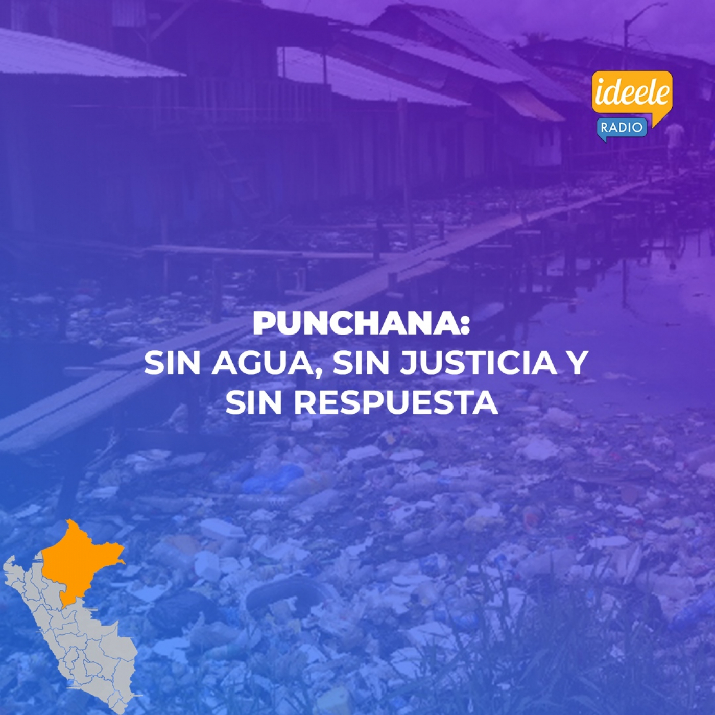 Informe - Punchana: Sin agua, sin justicia y sin respuesta [22-12-2022] episode artwork