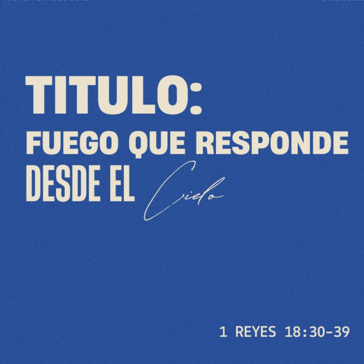 FUEGO QUE RESPONDE DESDE EL CIELO episode artwork