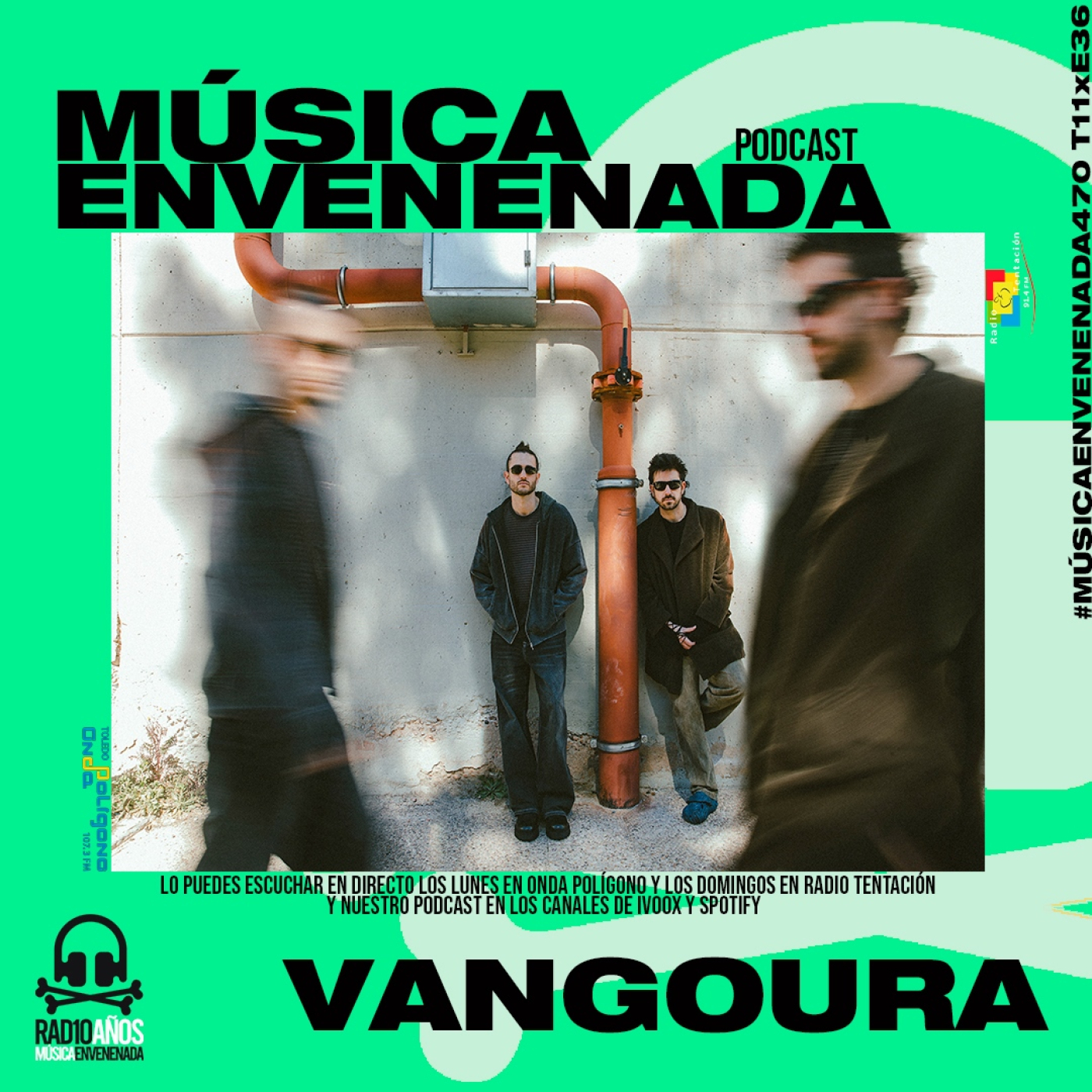 #MúsicaEnvenenada470 T11xE36 la sangre de Vangoura