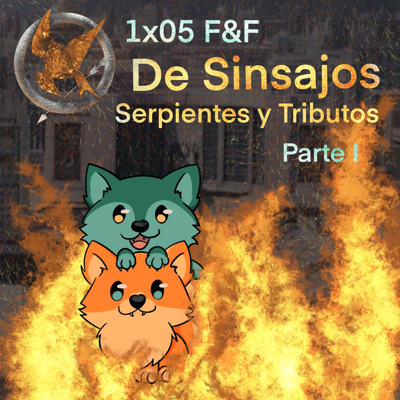 1x05 F&F De Sinsajos, Serpientes y Tributos (Parte I) episode artwork