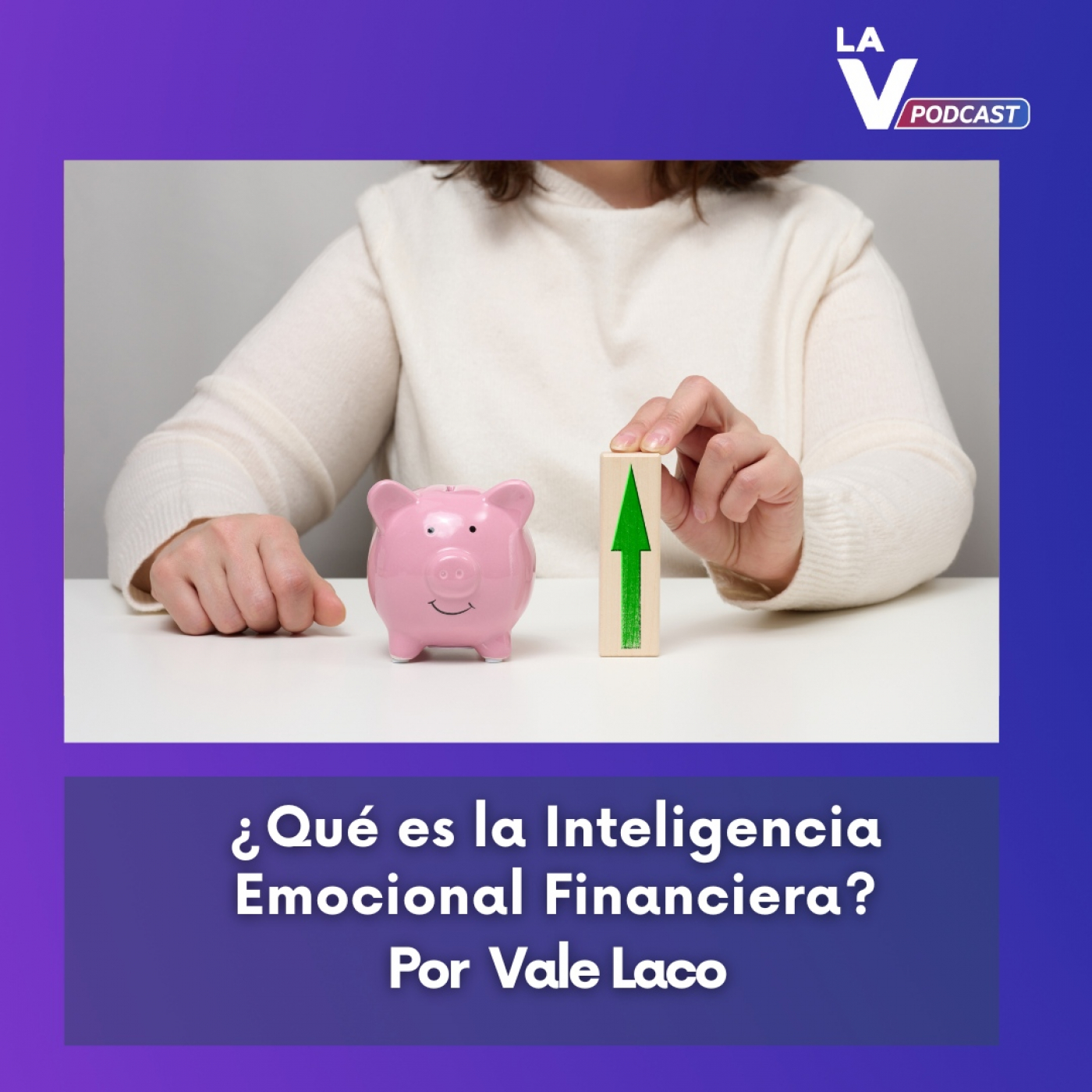 ¿Qué es la Inteligencia Emocional Financiera? episode artwork
