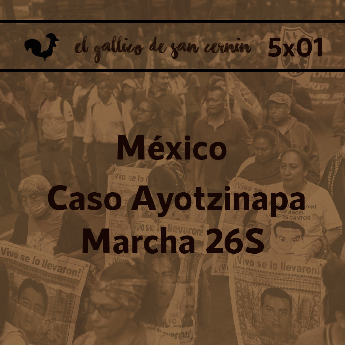 EGdSC 5x01 MÉXICO. Caso Ayotzinapa y marcha 26S episode artwork