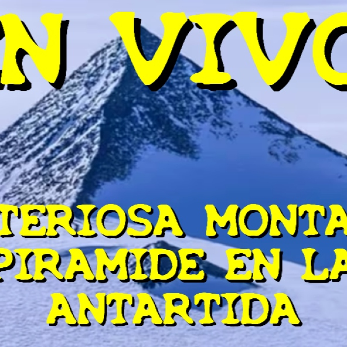 Los desvelados - 2024 - misterios montaña_piramide en la antartida