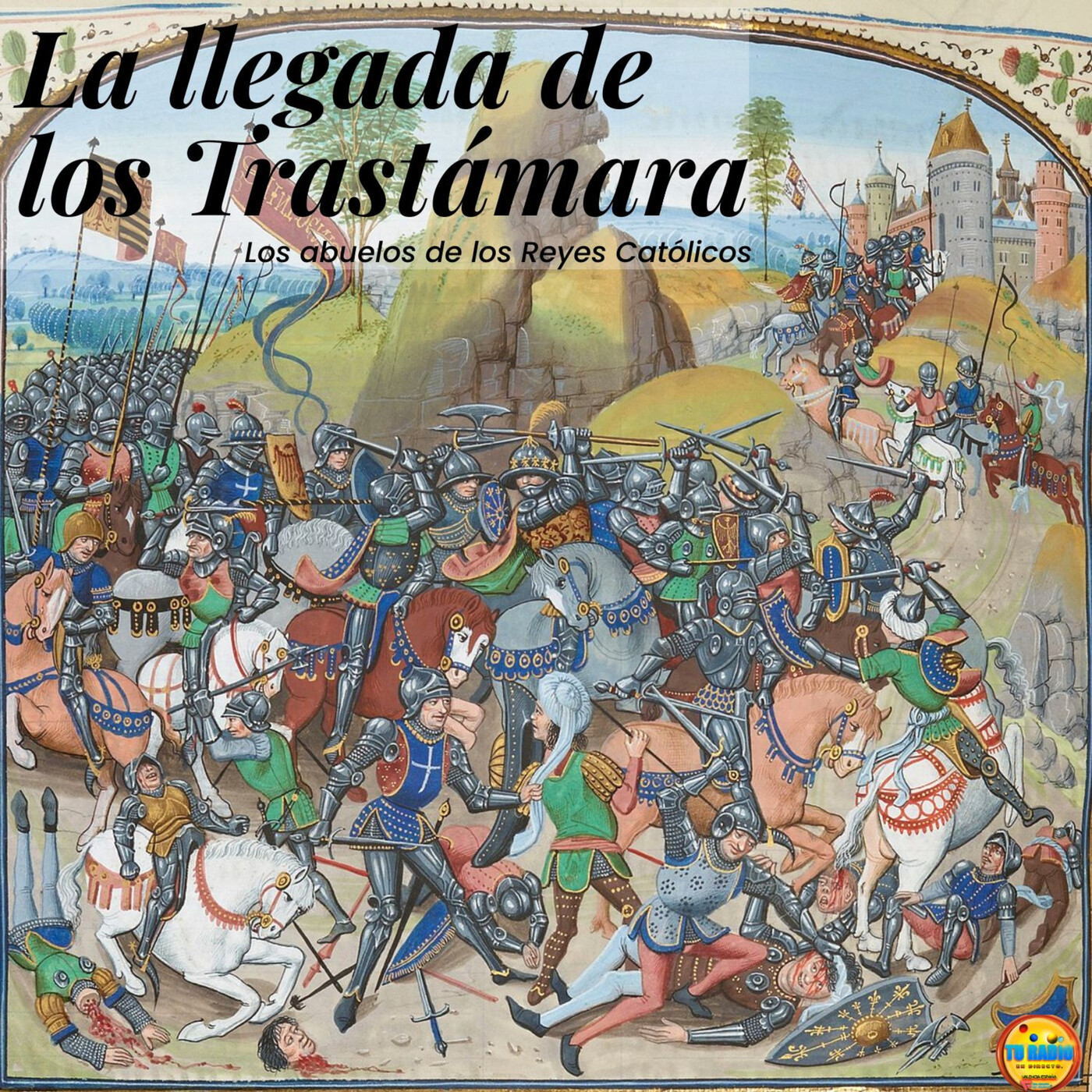 La llegada de los Trastámara (Parte 1): Una guerra entre hermanos
