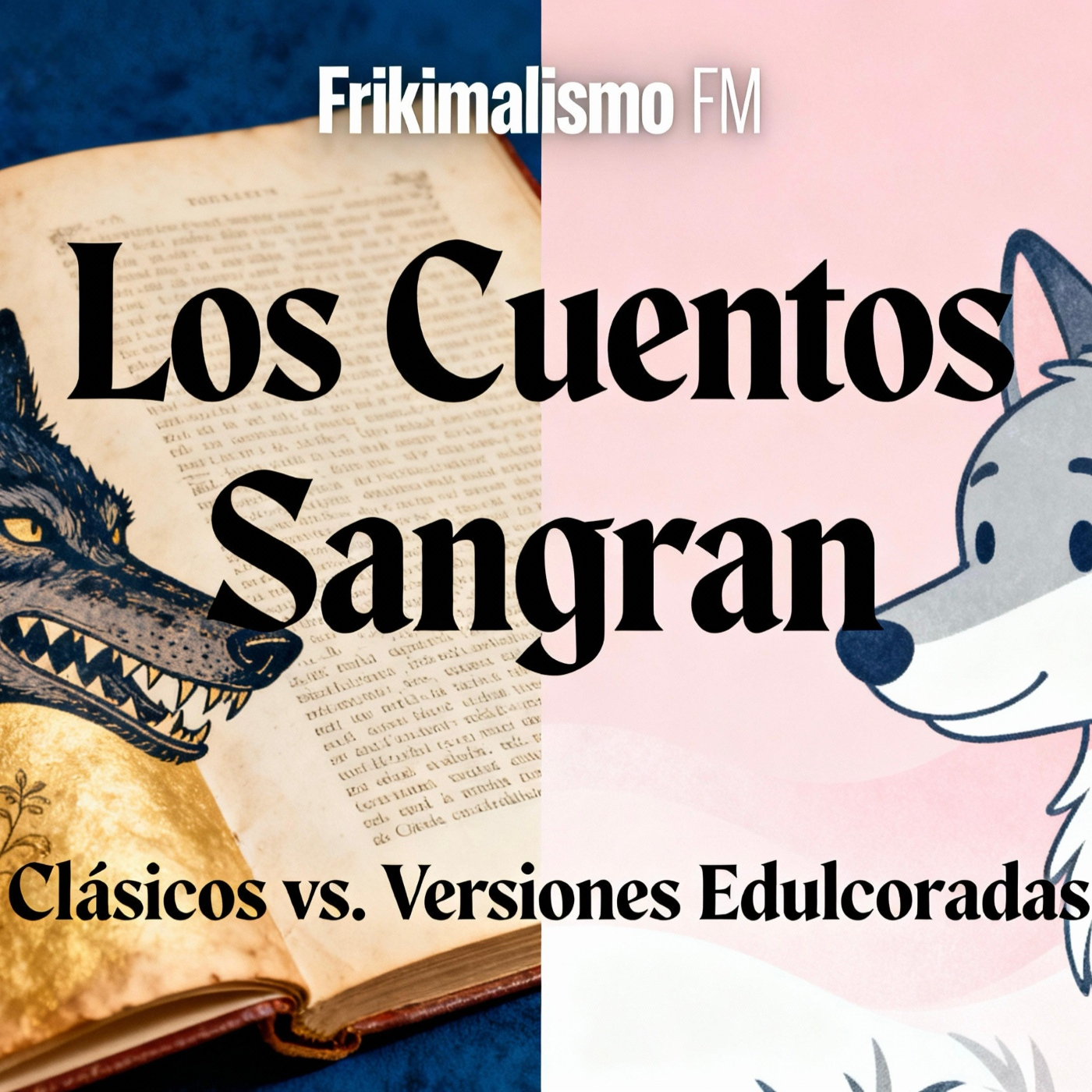FRIKIMALISMO FM - ESPECIAL "LOS CUENTOS SANGRAN: CLÁSICOS vs. VERSIONES EDULCORADAS"