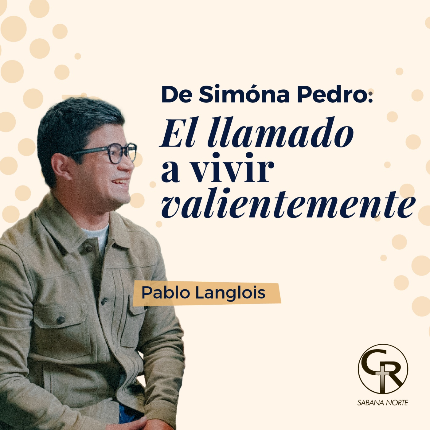 De Simón a Pedro: el llamado a vivir valientemente - Pablo Langlois
