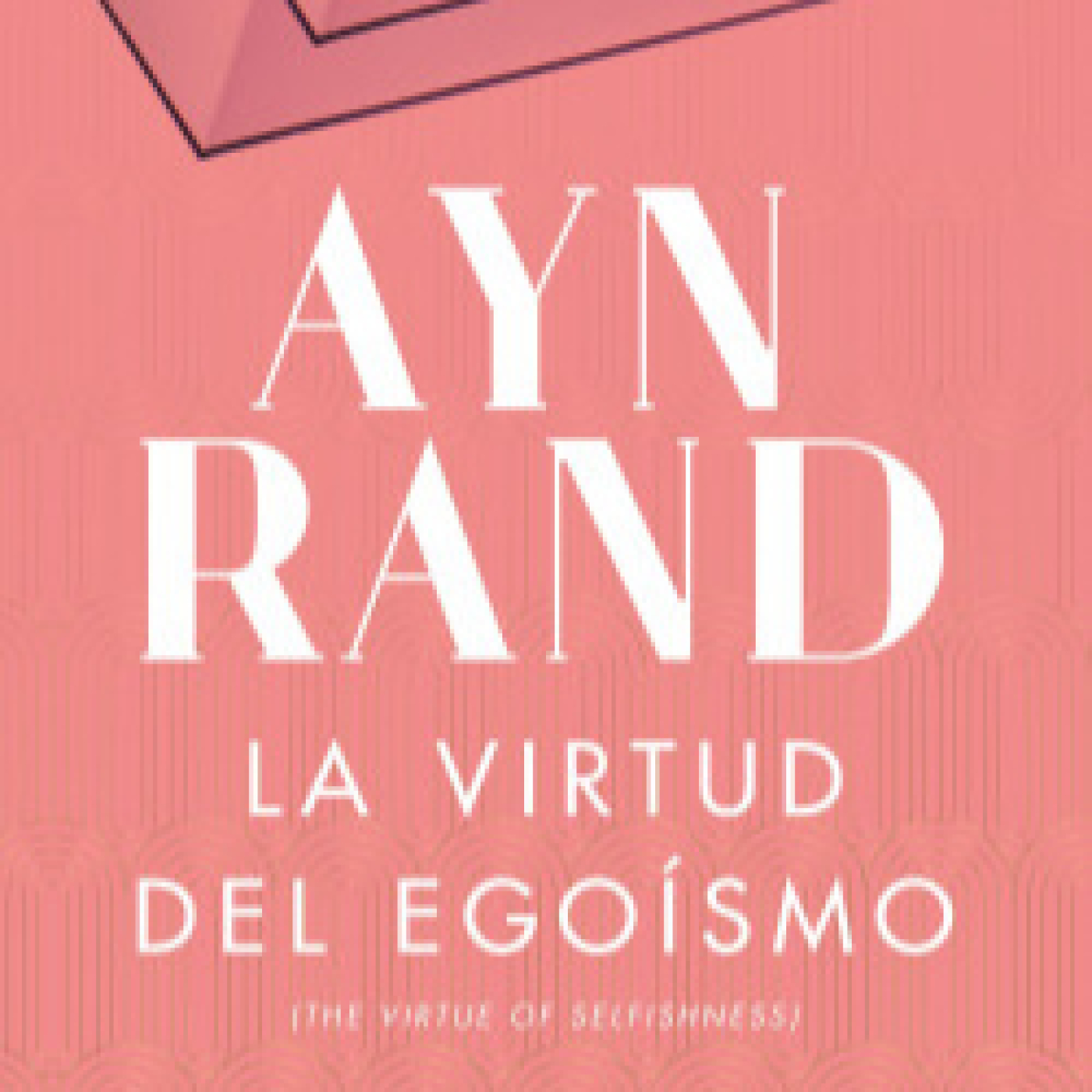 AudioLibros Liberales. La Virtud Del Egoismo - Ayn Rand - Episodio exclusivo para mecenas