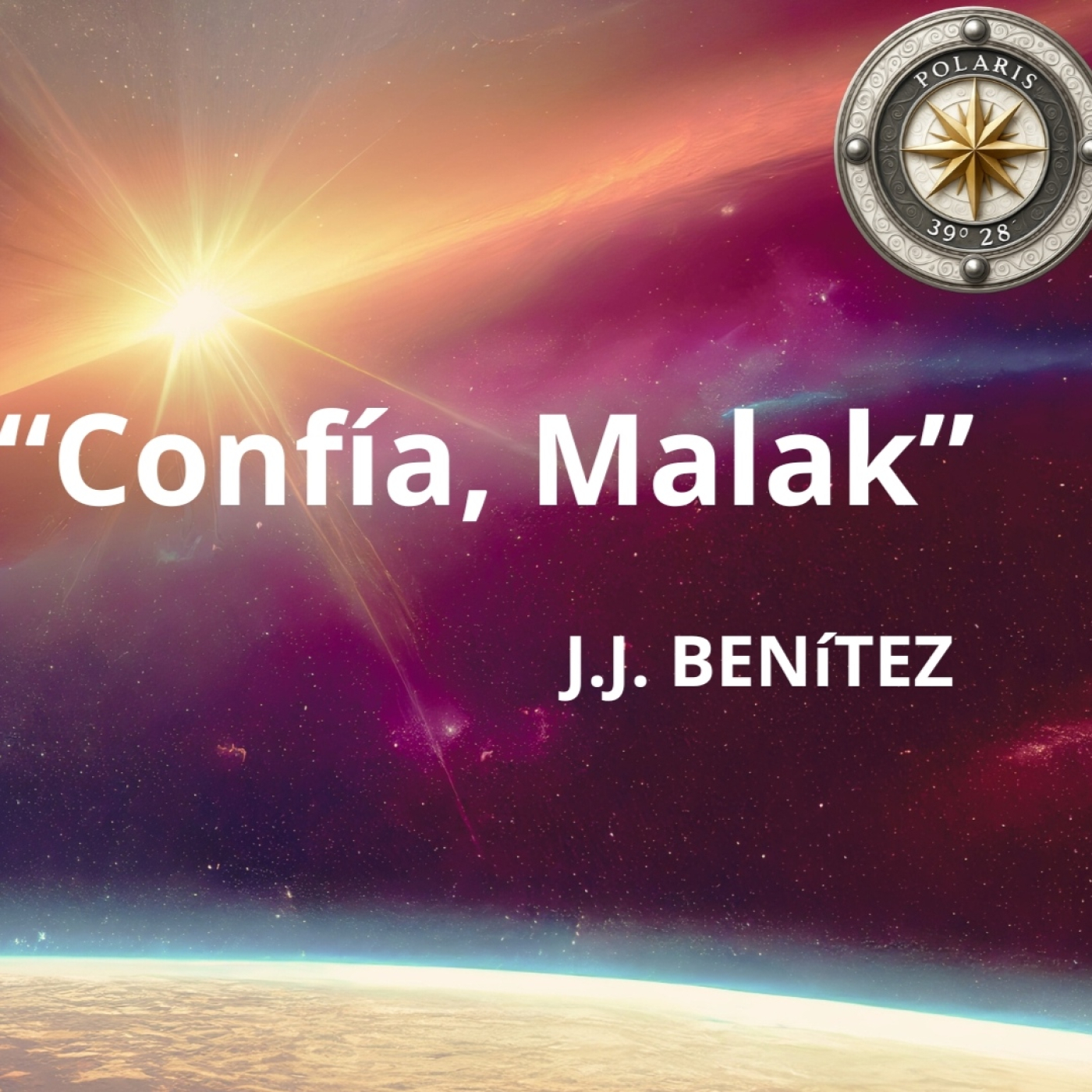  ️El SENTIDO DE LA VIDA | 7 | J.J. BENÍTEZ | PODCAST POLARIS 39º28′ | 2T. episode artwork