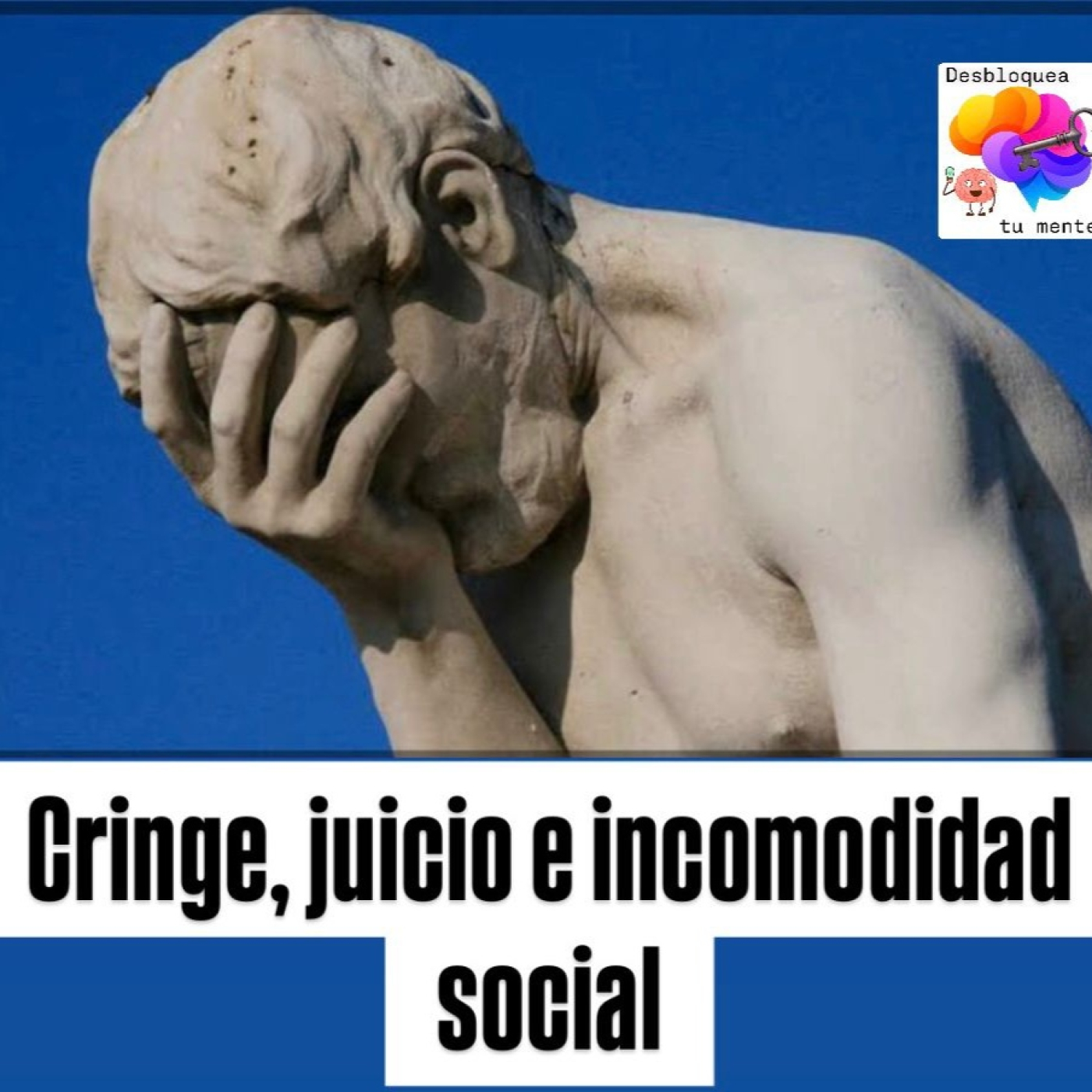 DESBLOQUEA TU MENTE_Cringe, juicio e incomodidad colectiva episode artwork
