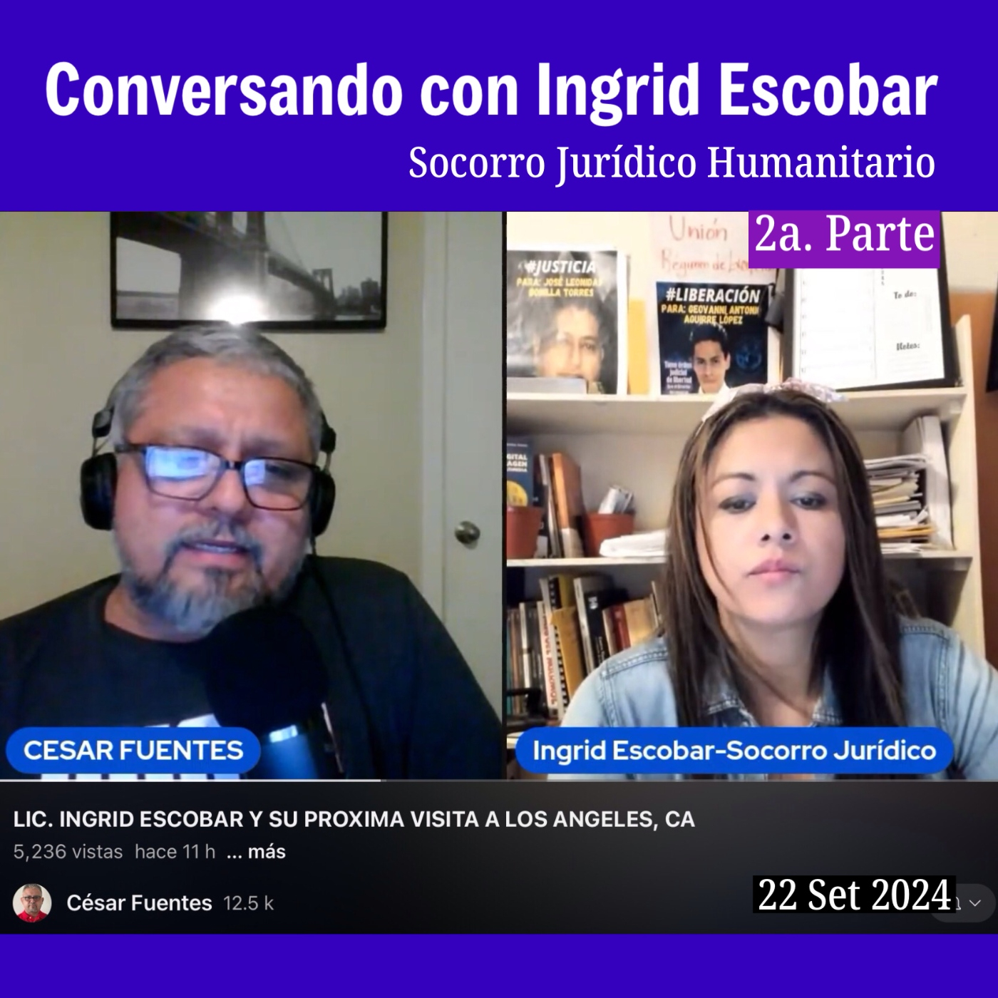 2a. Parte > CONVERSANDO CON INGRID ESCOBAR - Socorro Jurídico Humanitario / 22Set2024 episode artwork